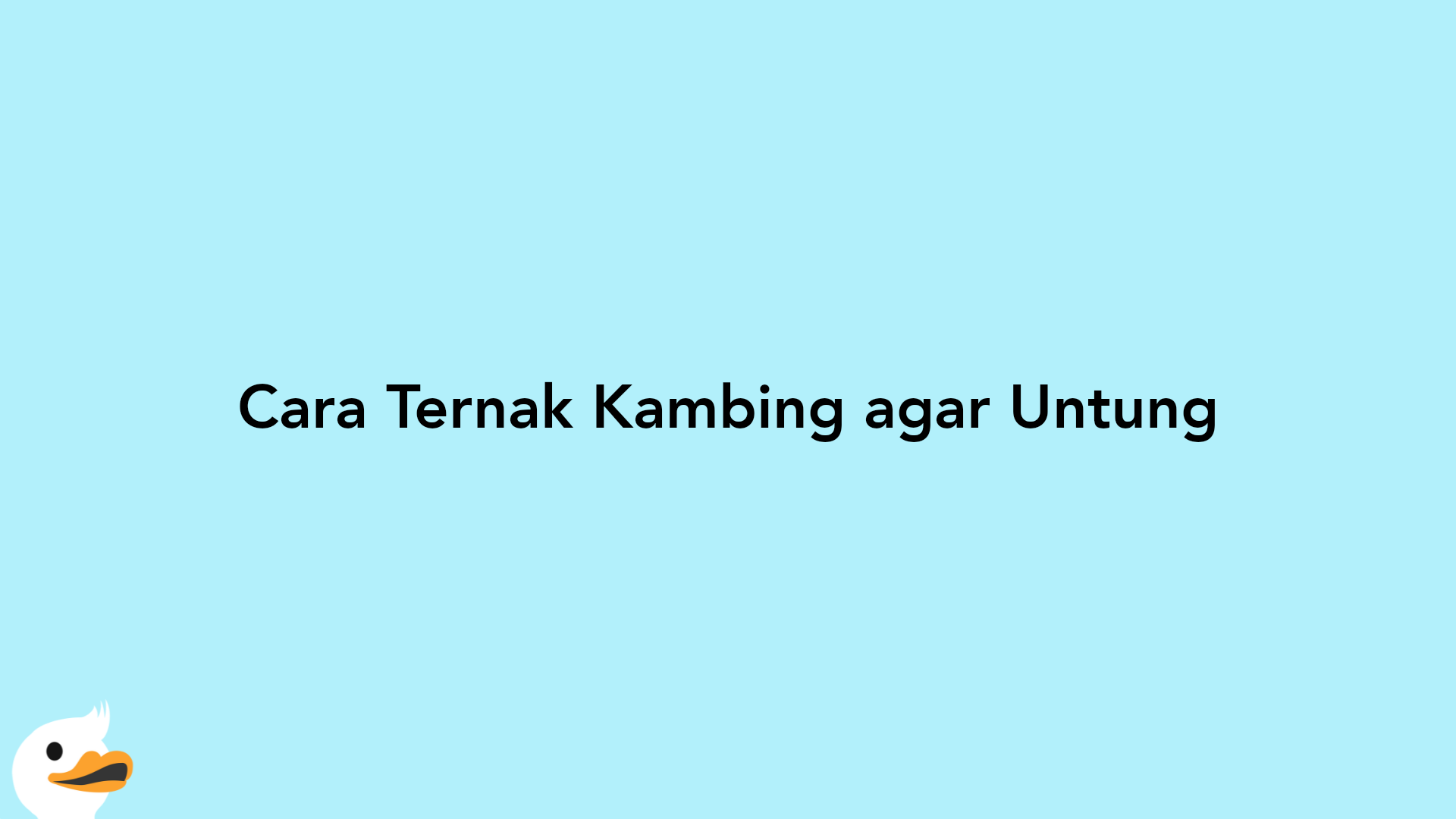 Cara Ternak Kambing agar Untung