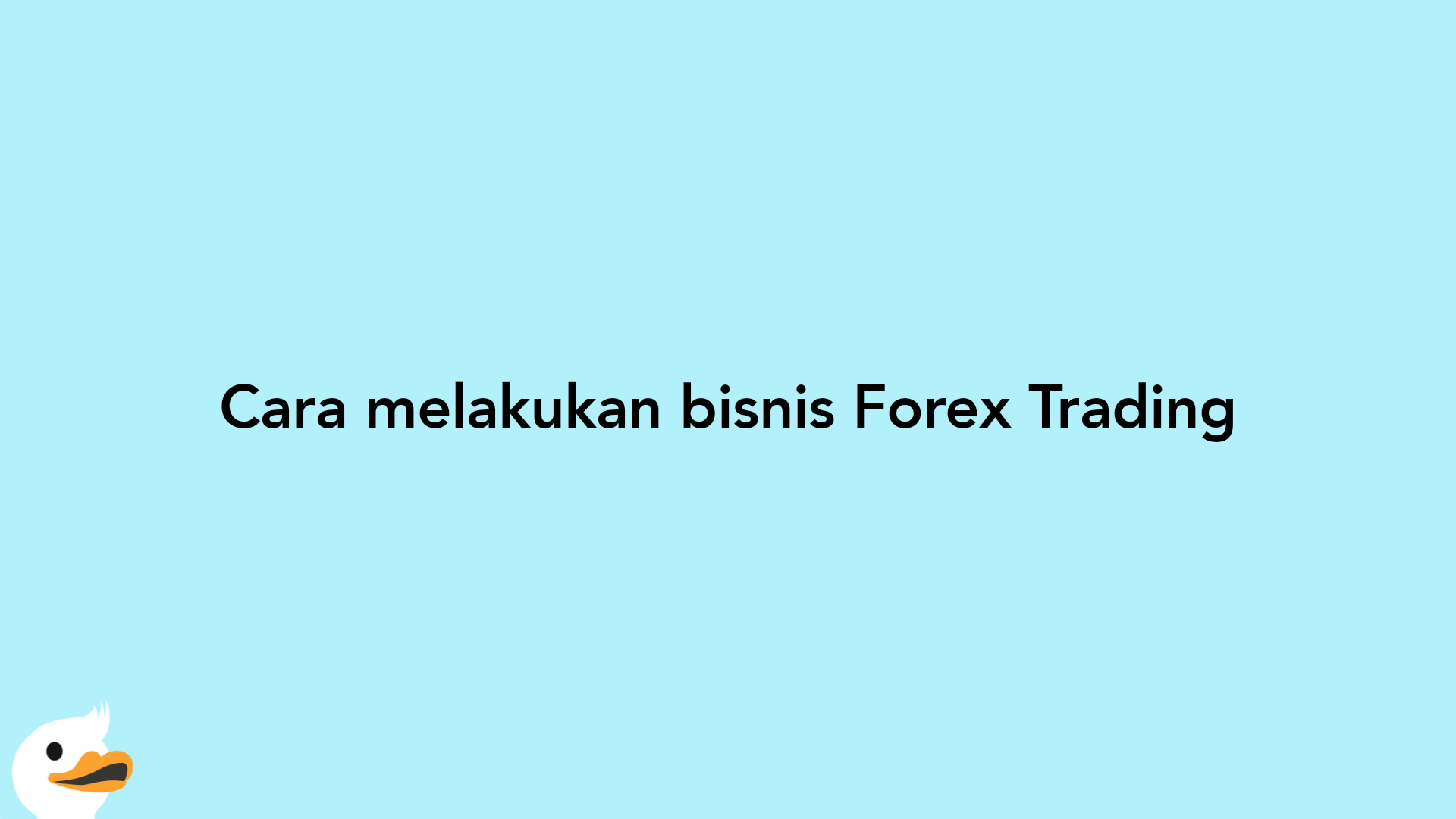 Cara melakukan bisnis Forex Trading