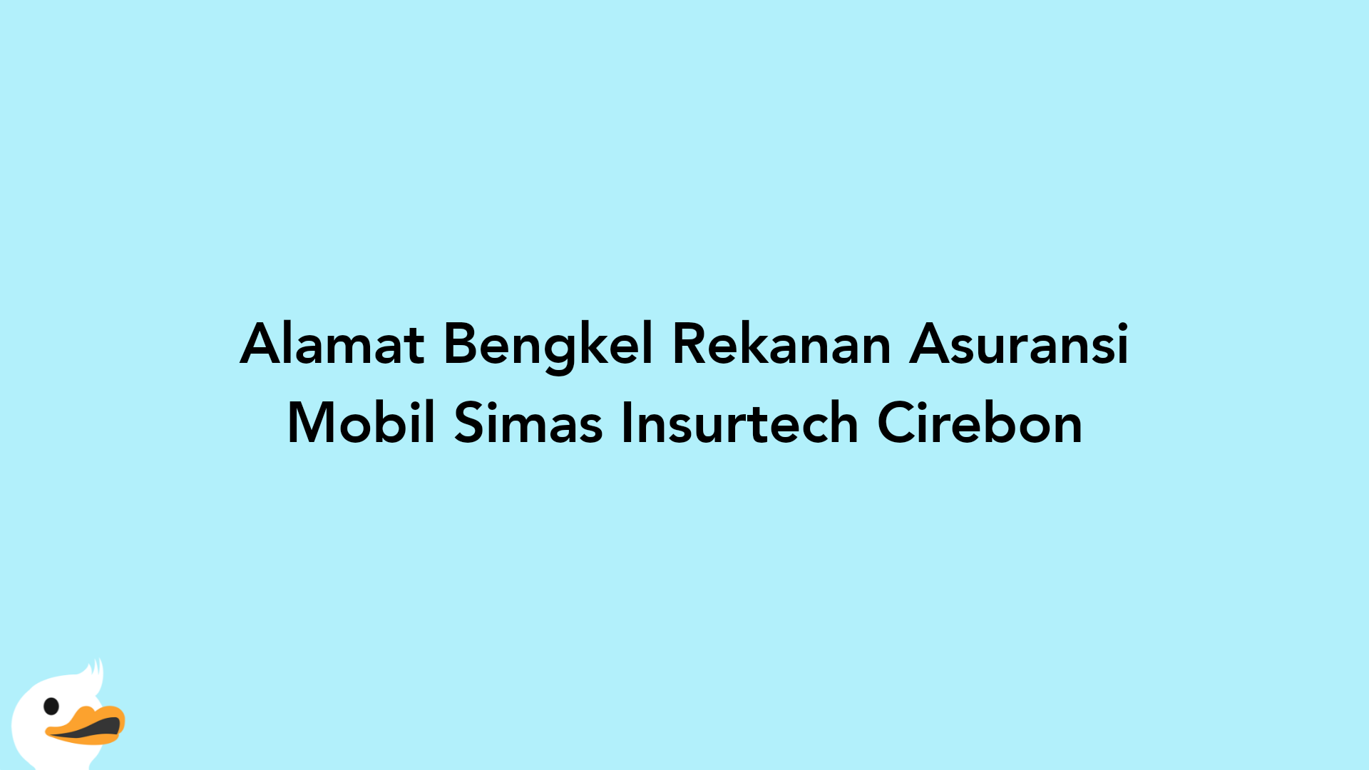 Alamat Bengkel Rekanan Asuransi Mobil Simas Insurtech Cirebon