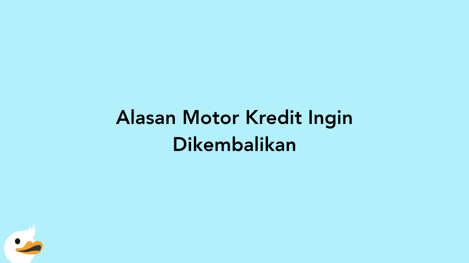 Alasan Motor Kredit Ingin Dikembalikan