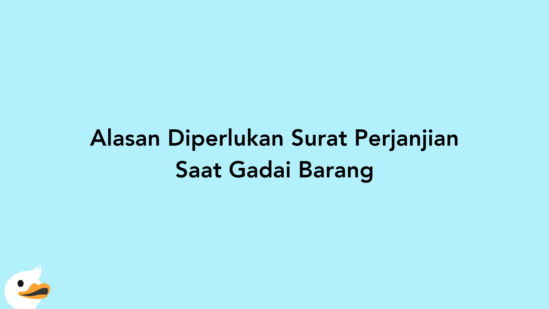 Alasan Diperlukan Surat Perjanjian Saat Gadai Barang