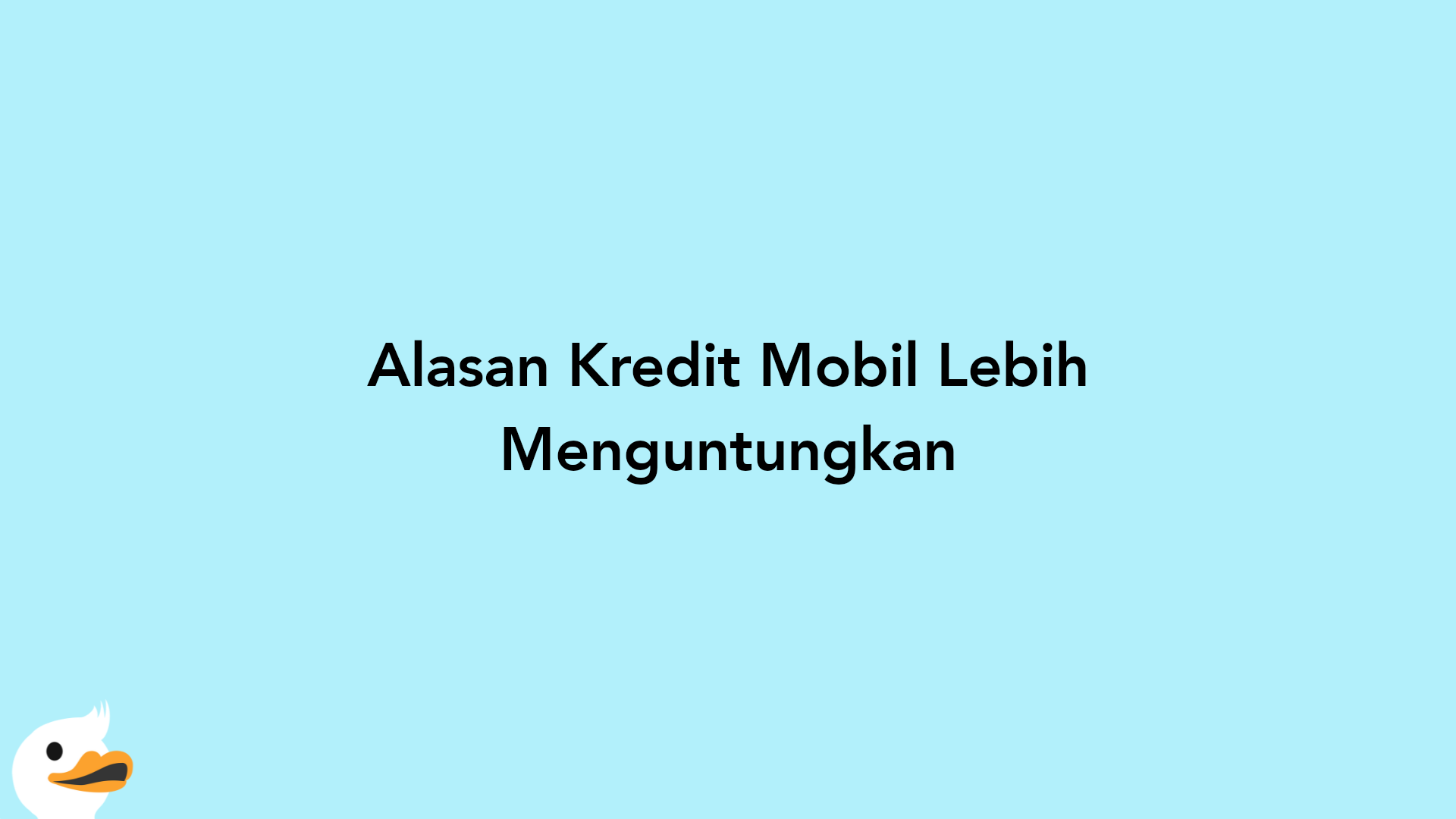 Alasan Kredit Mobil Lebih Menguntungkan