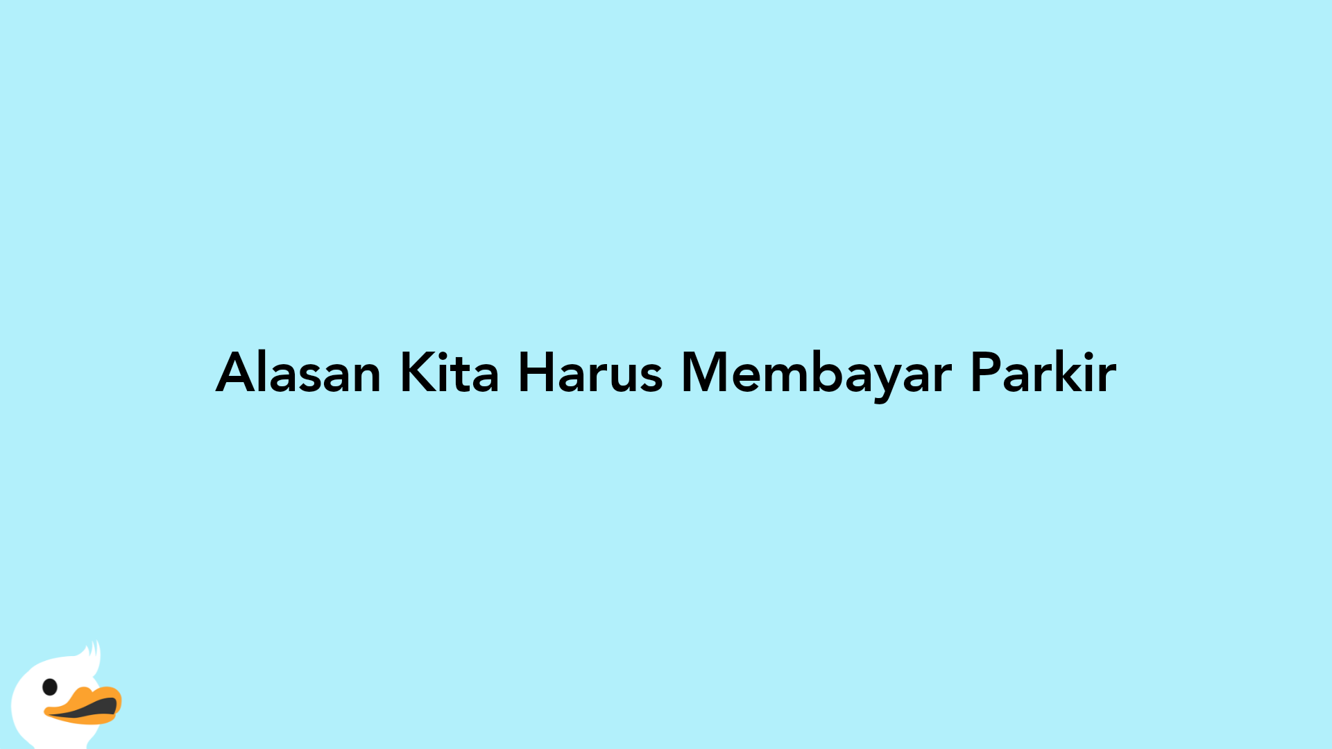 Alasan Kita Harus Membayar Parkir