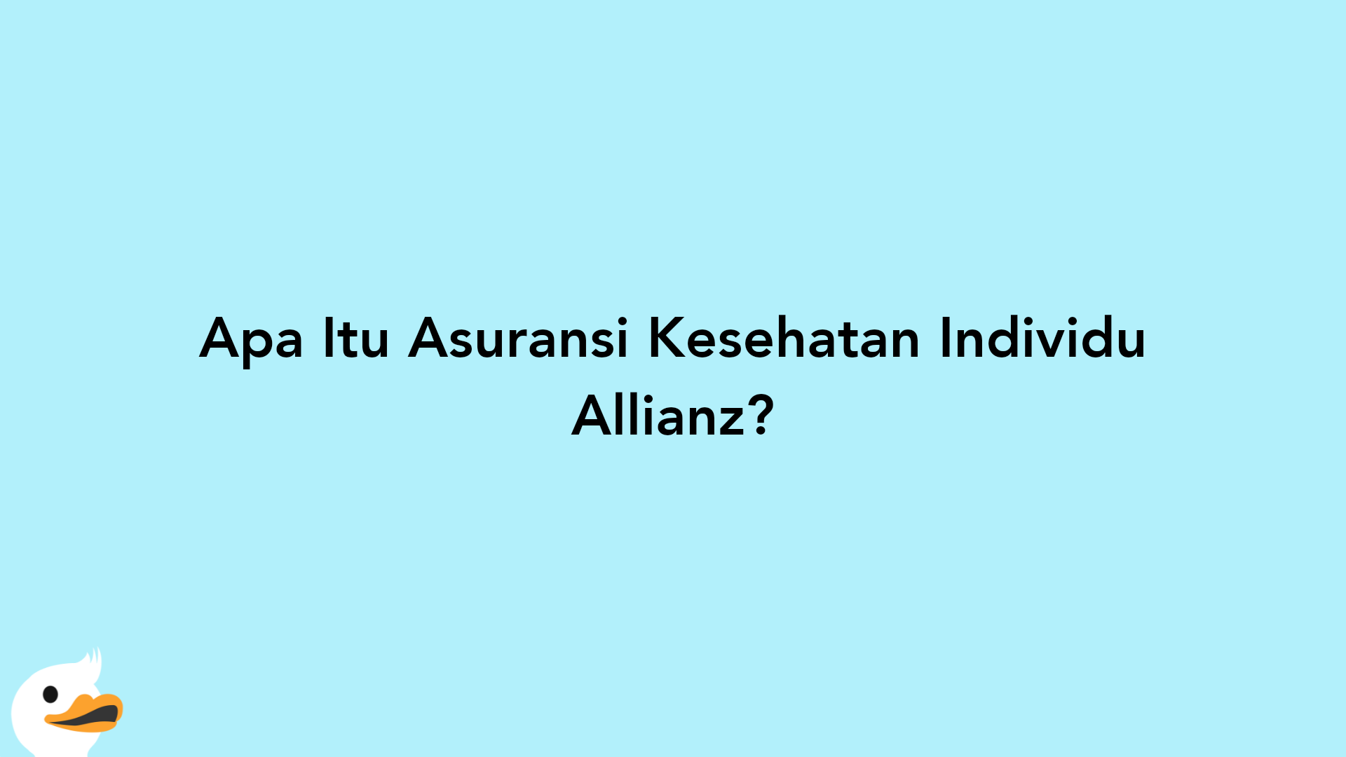 Apa Itu Asuransi Kesehatan Individu Allianz?