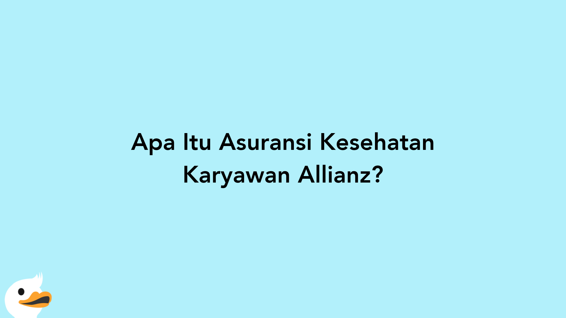 Apa Itu Asuransi Kesehatan Karyawan Allianz?