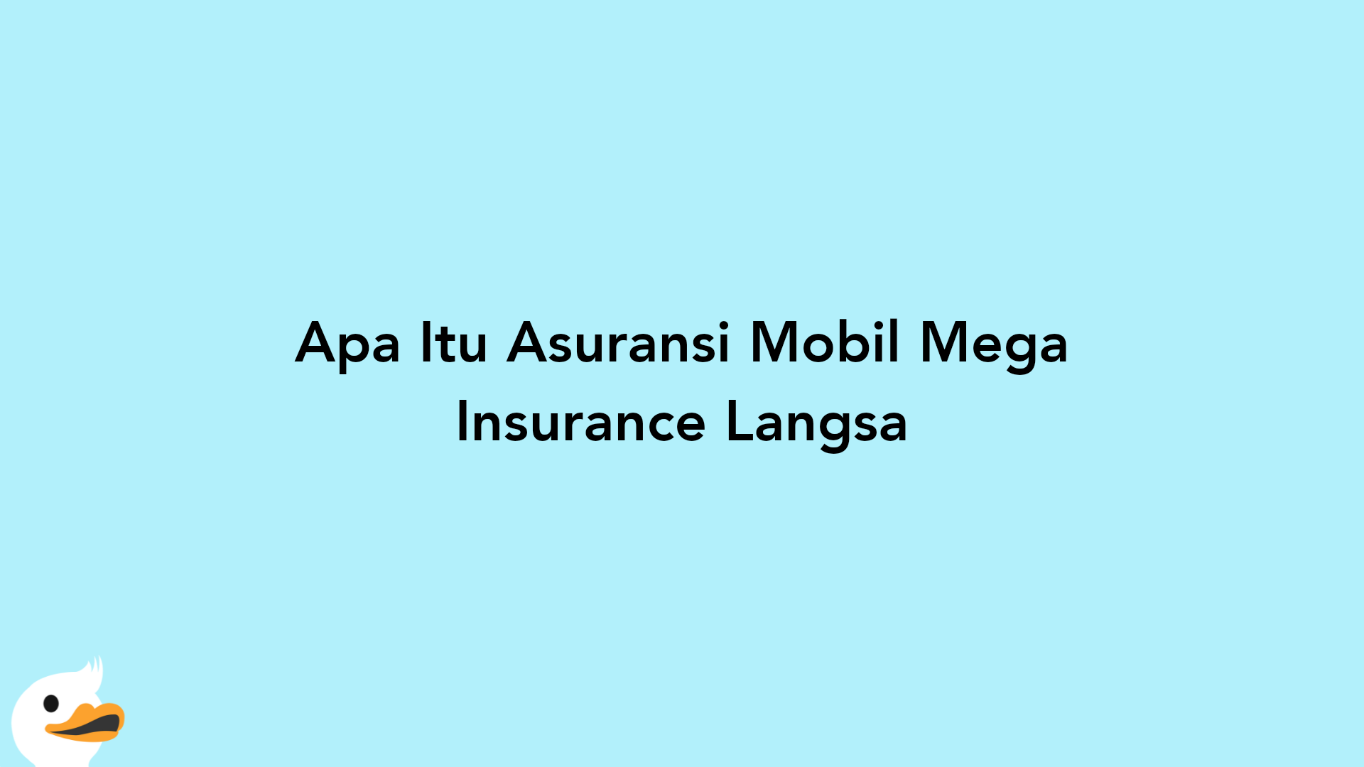 Apa Itu Asuransi Mobil Mega Insurance Langsa