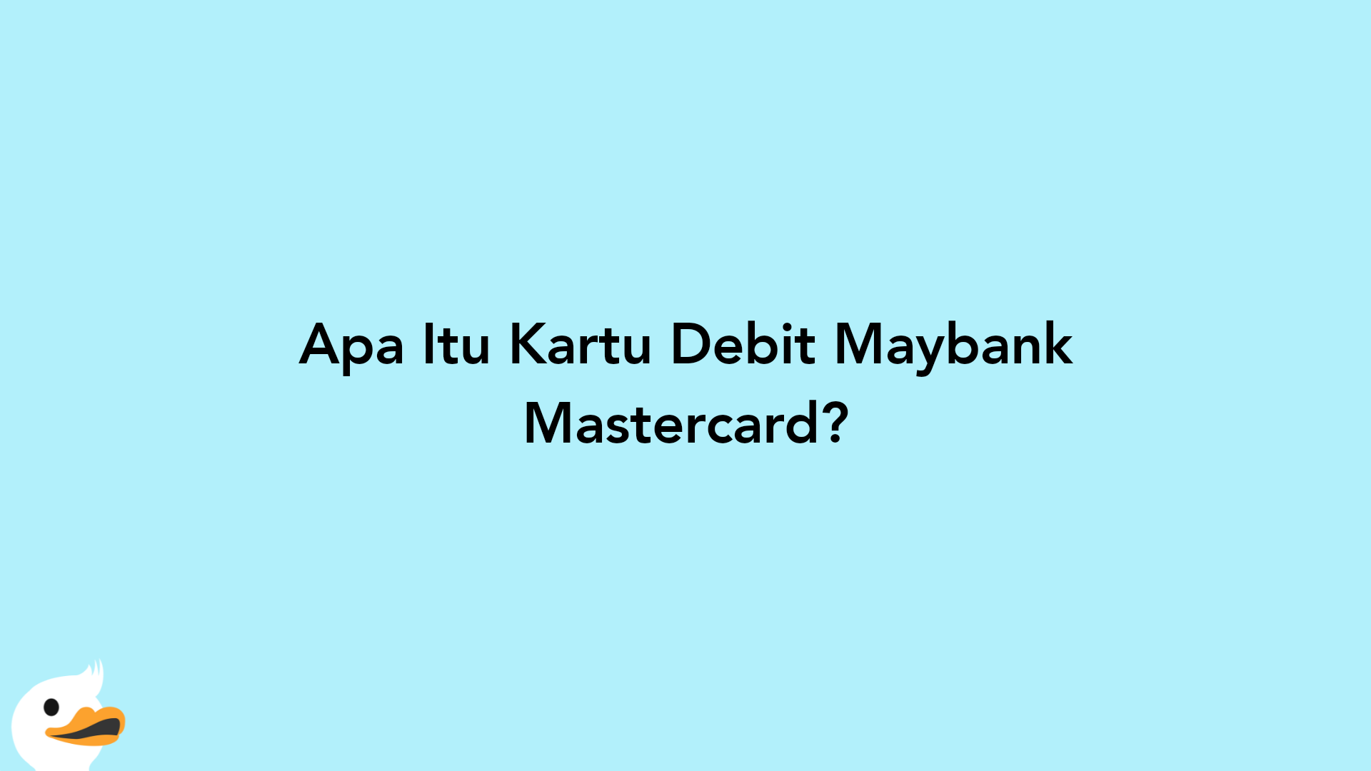 Apa Itu Kartu Debit Maybank Mastercard?