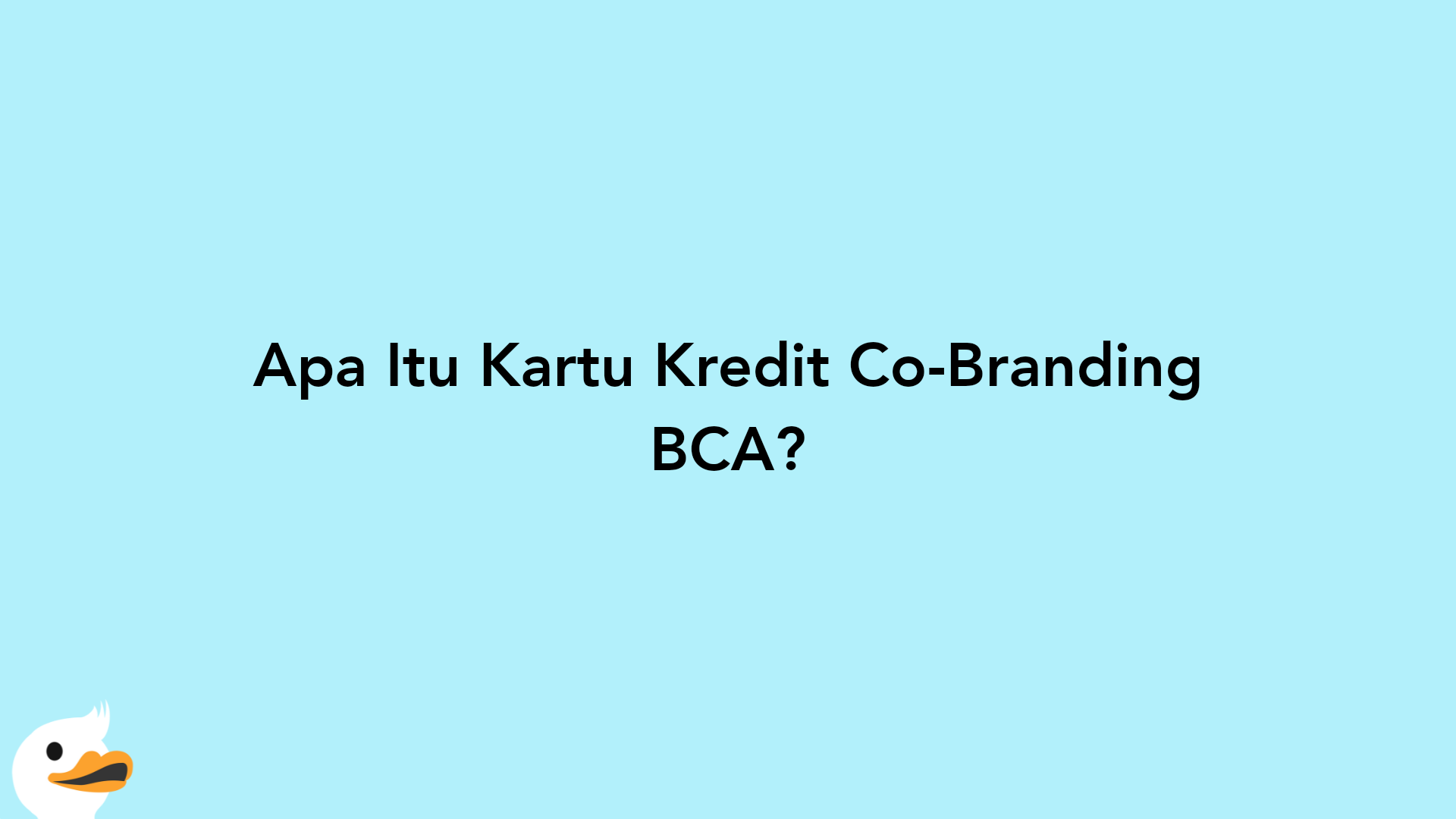 Apa Itu Kartu Kredit Co-Branding BCA?