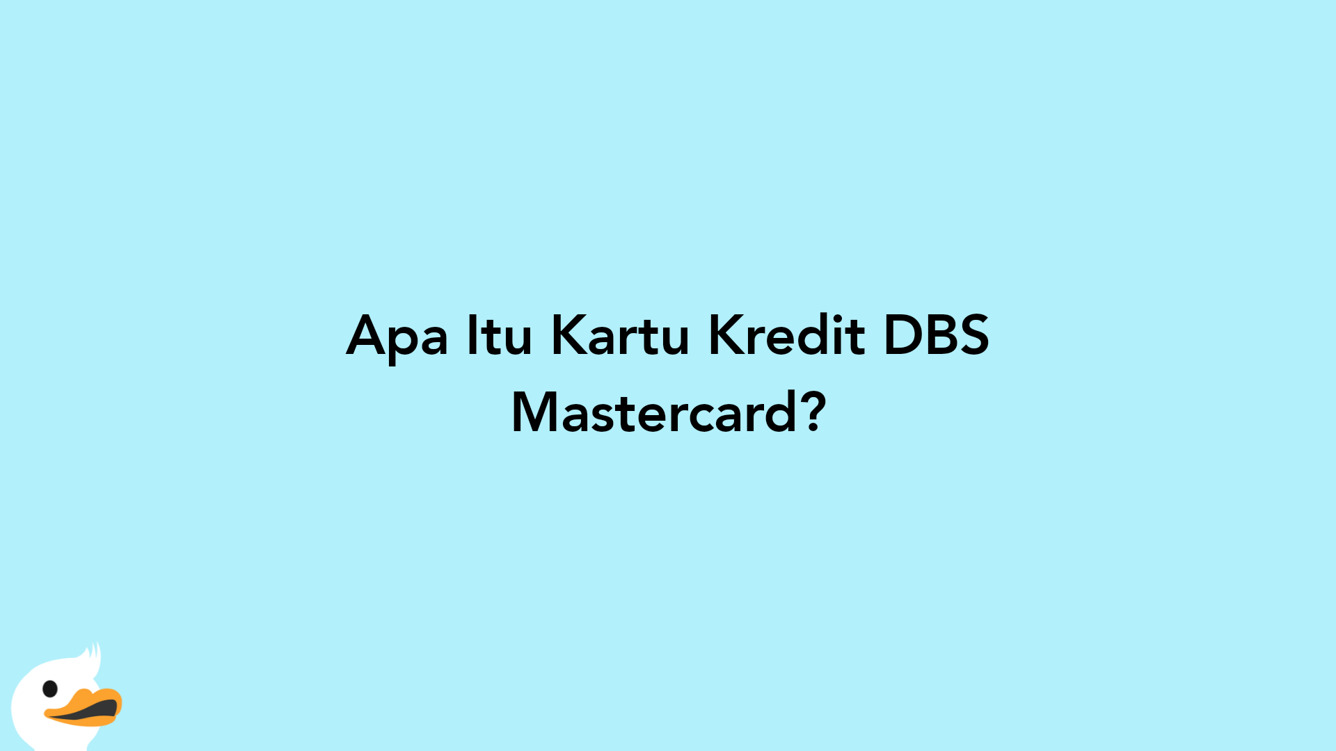 Apa Itu Kartu Kredit DBS Mastercard?