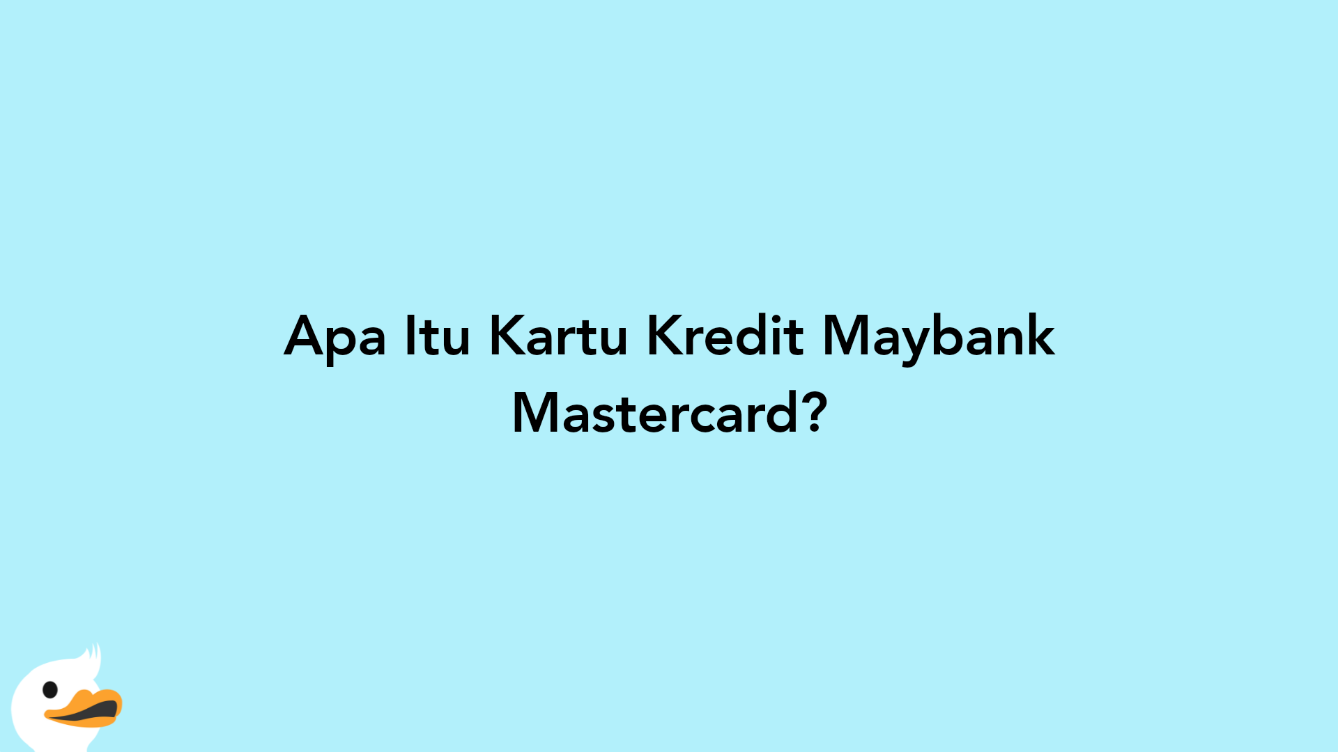 Apa Itu Kartu Kredit Maybank Mastercard?