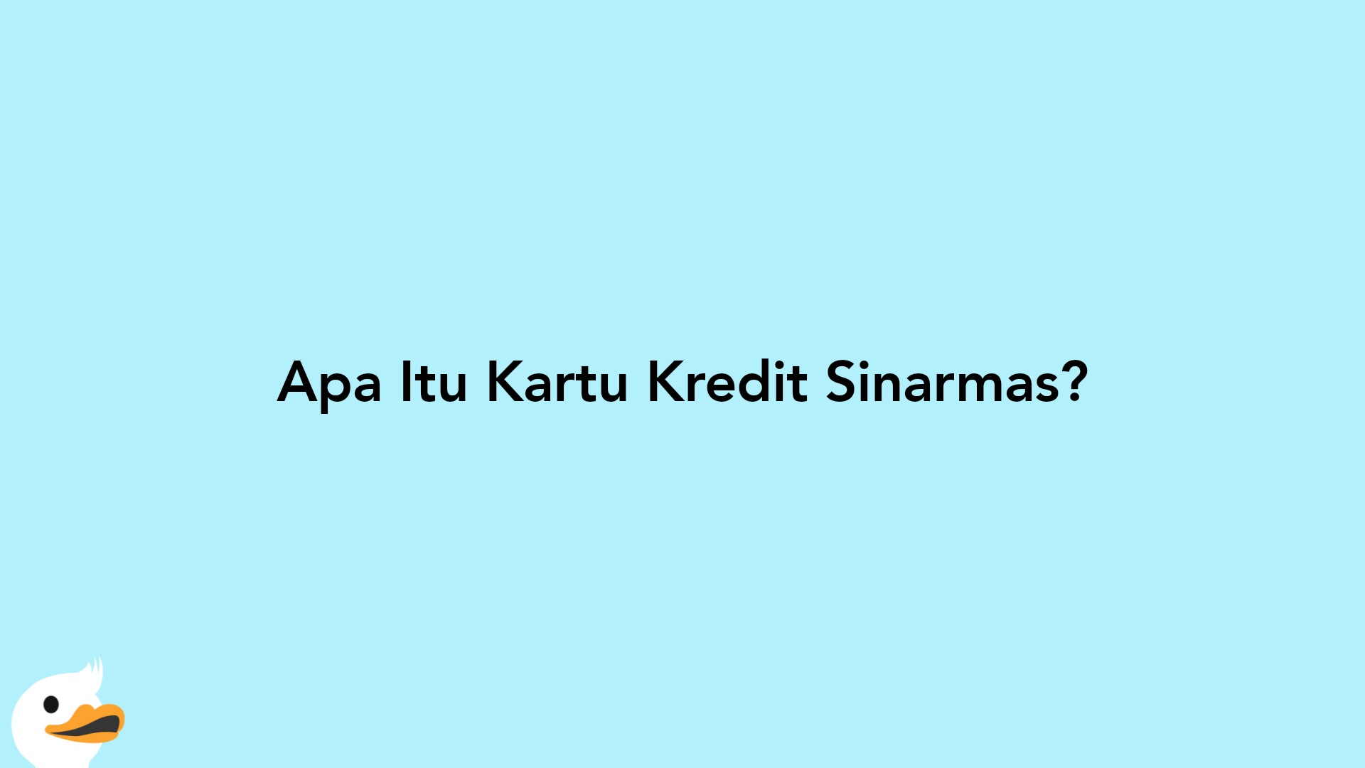 Apa Itu Kartu Kredit Sinarmas?