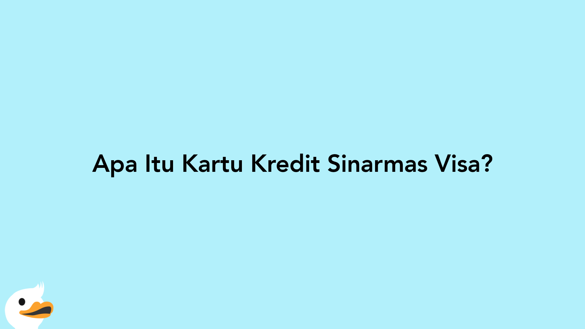 Apa Itu Kartu Kredit Sinarmas Visa?