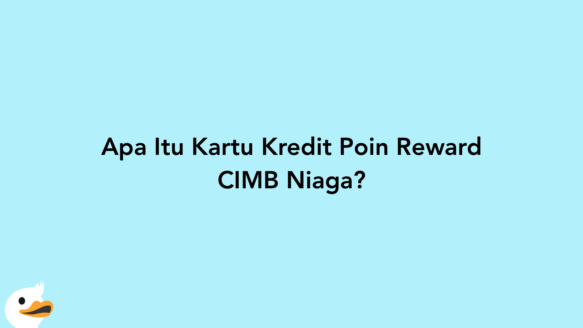 Apa Itu Kartu Kredit Poin Reward CIMB Niaga?