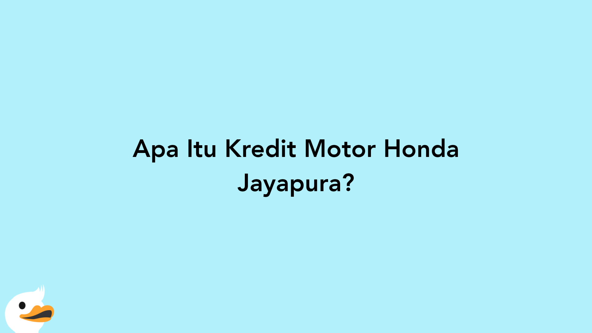 Apa Itu Kredit Motor Honda Jayapura?