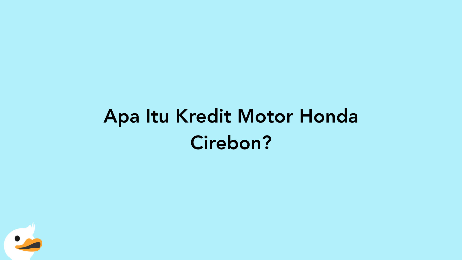 Apa Itu Kredit Motor Honda Cirebon?