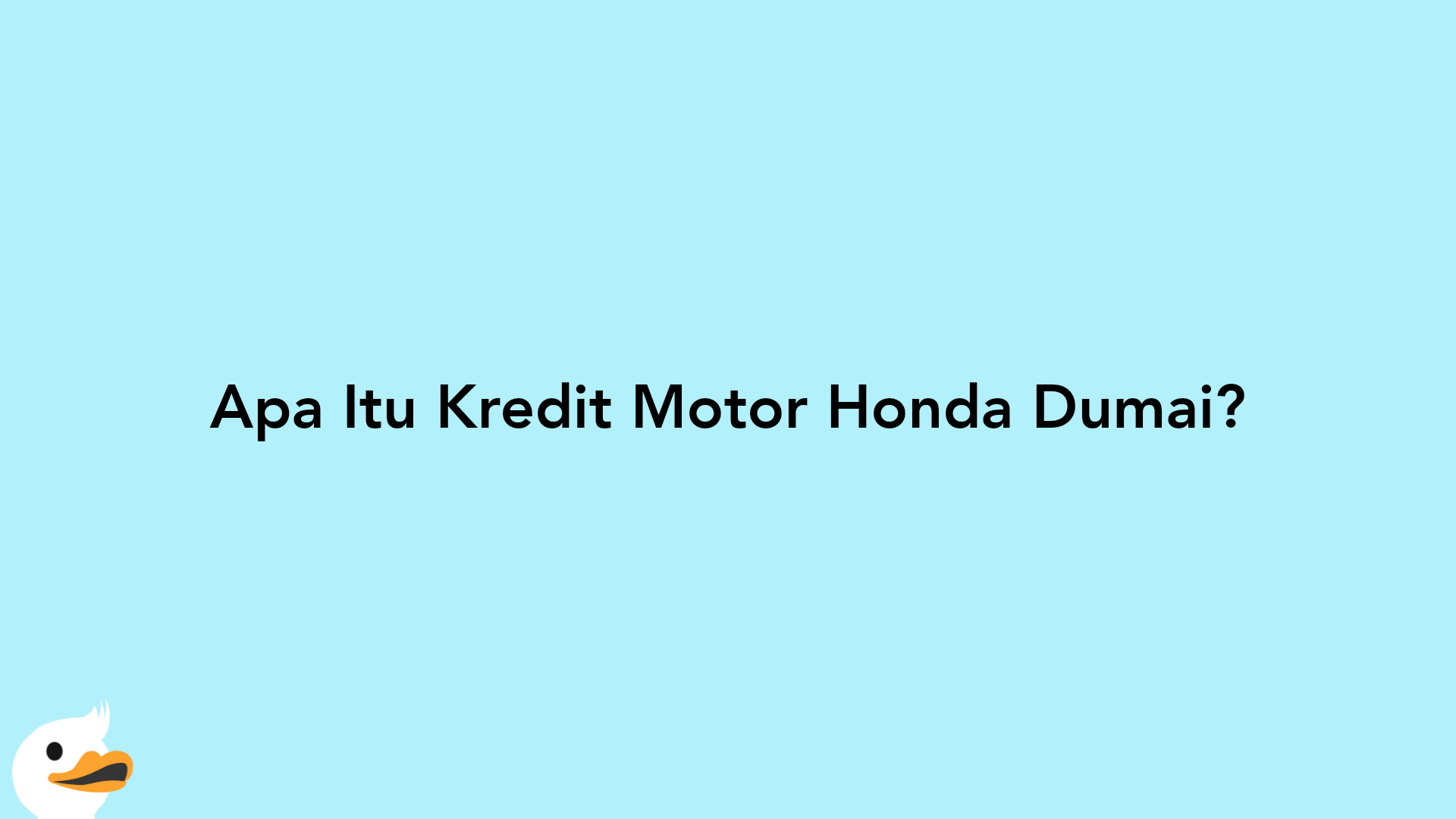 Apa Itu Kredit Motor Honda Dumai?