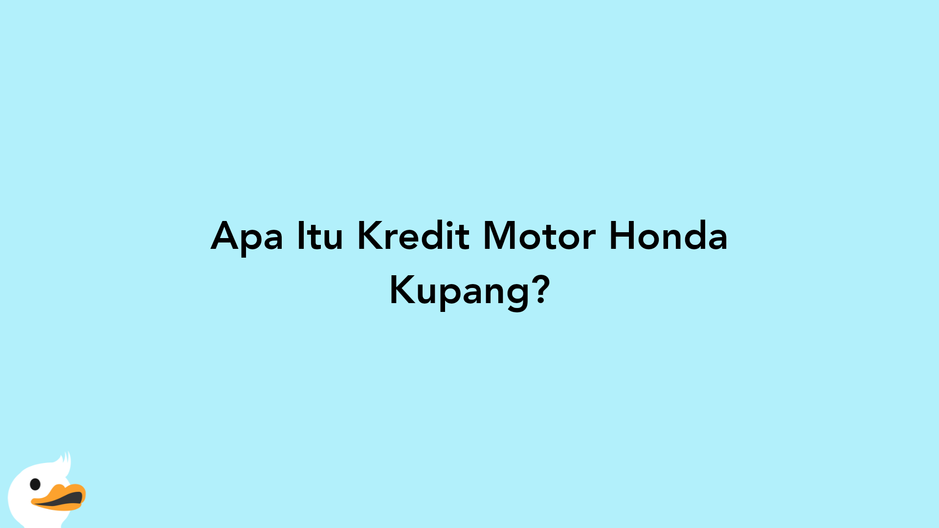 Apa Itu Kredit Motor Honda Kupang?