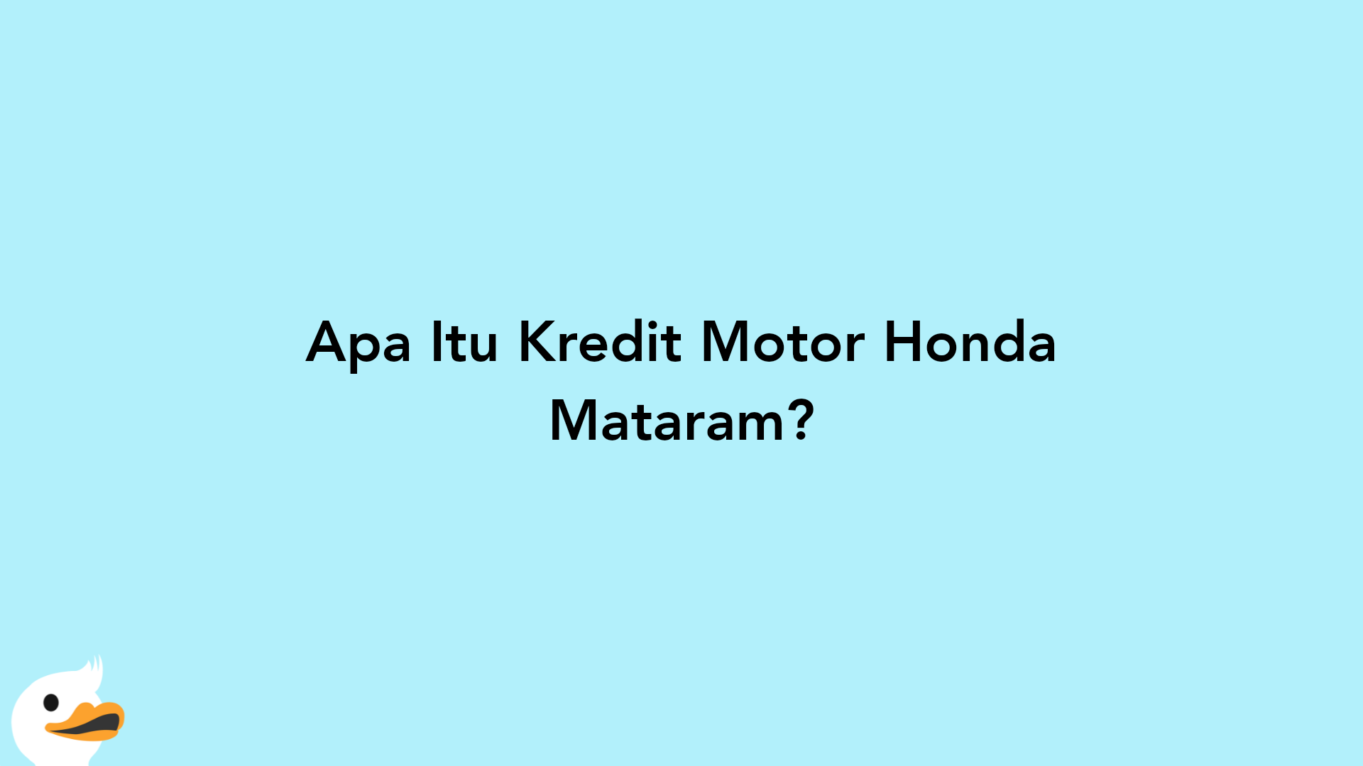 Apa Itu Kredit Motor Honda Mataram?