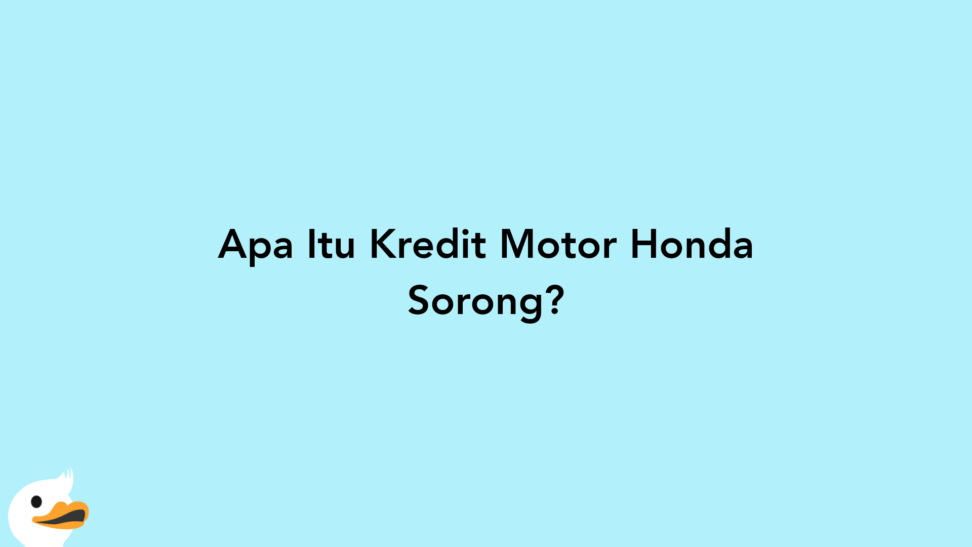 Apa Itu Kredit Motor Honda Sorong?