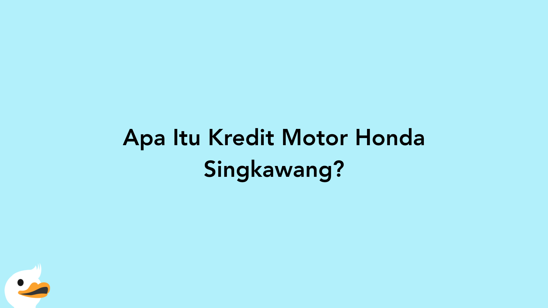 Apa Itu Kredit Motor Honda Singkawang?