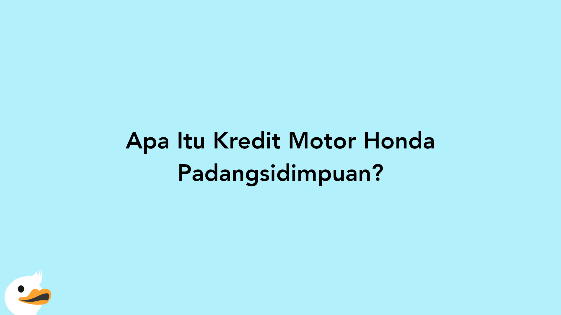 Apa Itu Kredit Motor Honda Padangsidimpuan?