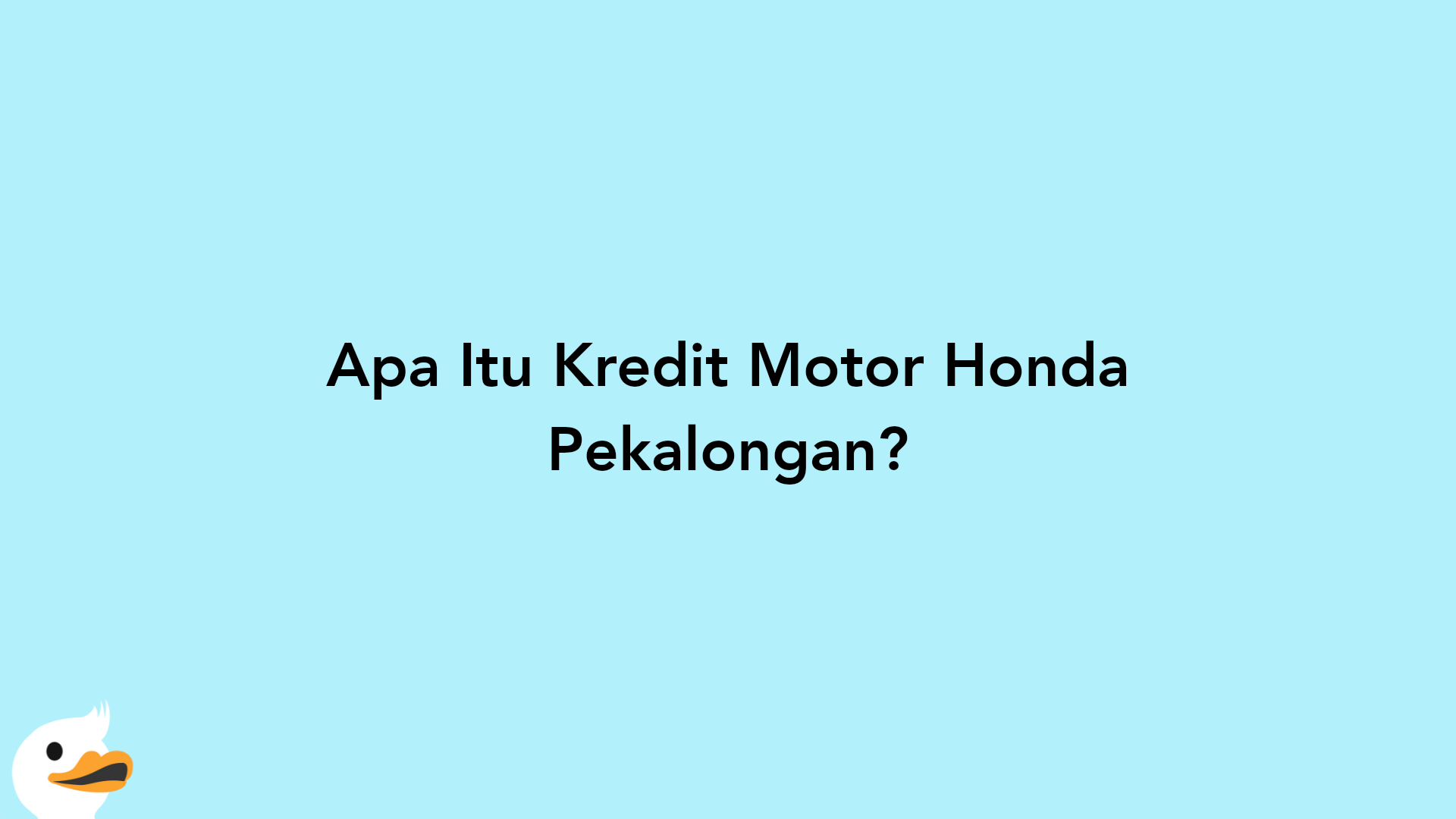 Apa Itu Kredit Motor Honda Pekalongan?