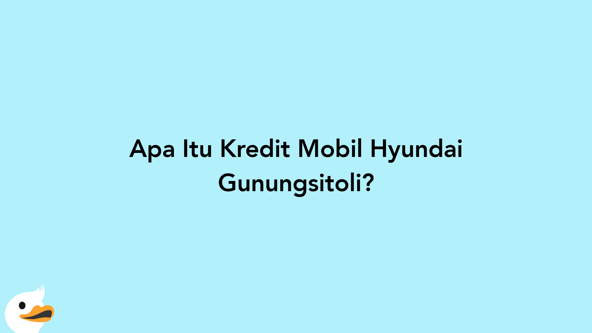 Apa Itu Kredit Mobil Hyundai Gunungsitoli?