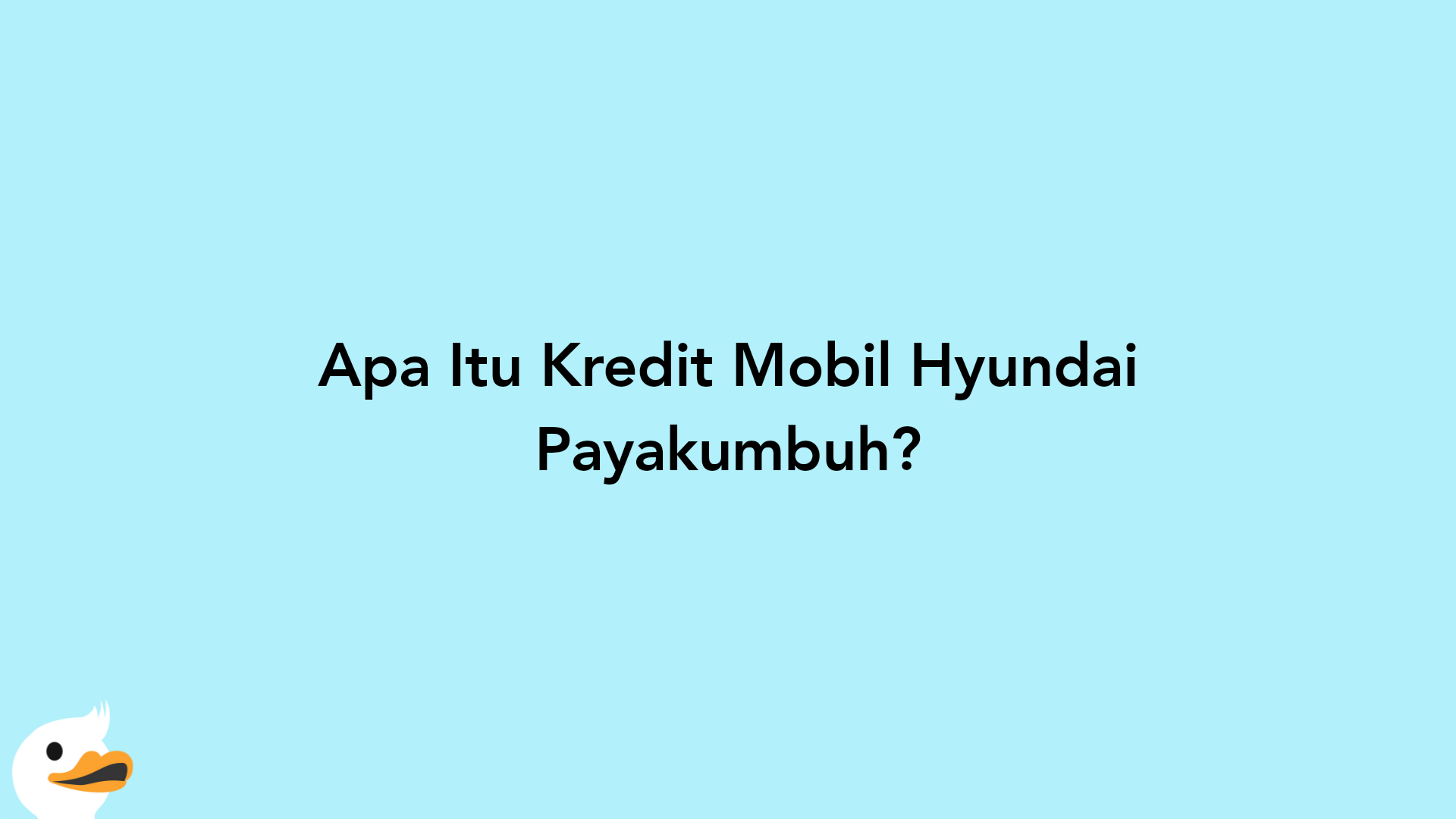 Apa Itu Kredit Mobil Hyundai Payakumbuh?