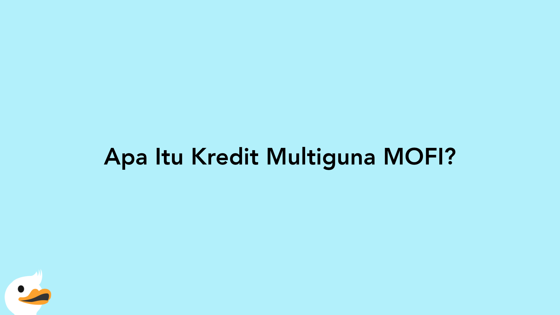 Apa Itu Kredit Multiguna MOFI?