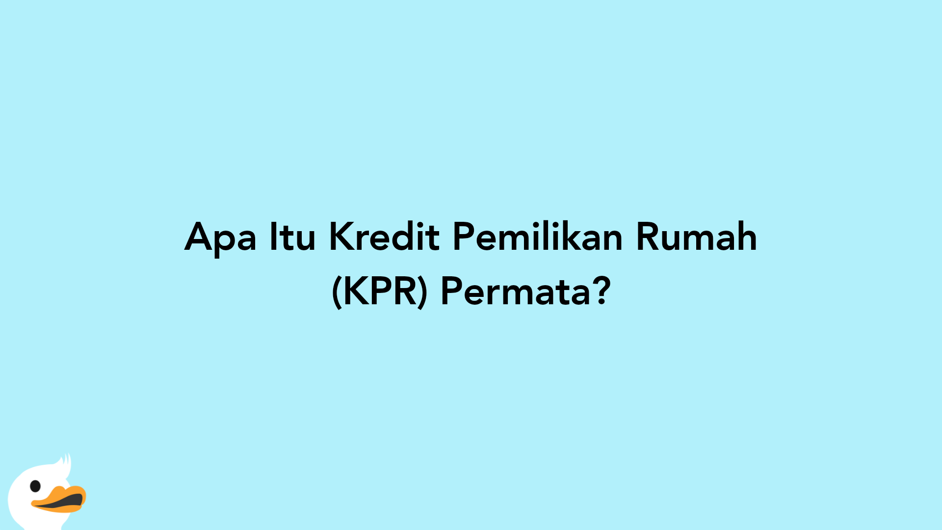 Apa Itu Kredit Pemilikan Rumah (KPR) Permata?