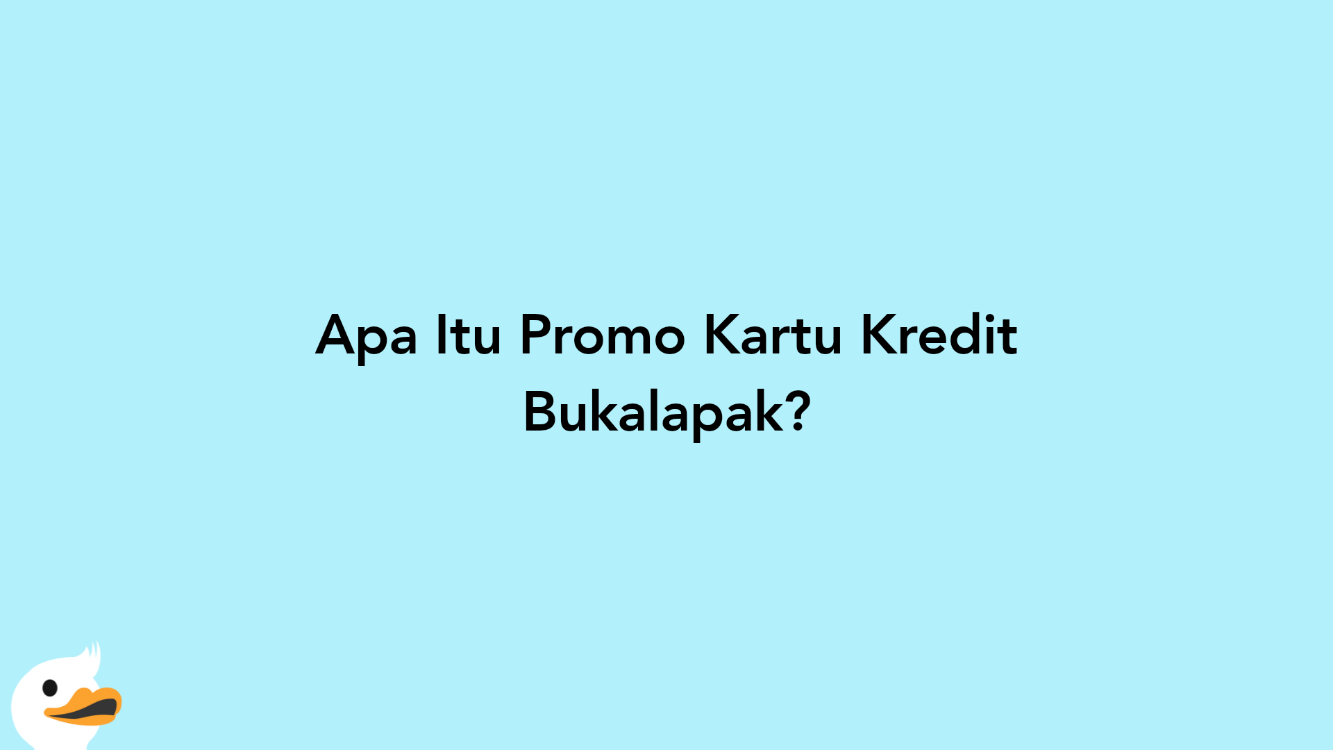 Apa Itu Promo Kartu Kredit Bukalapak?