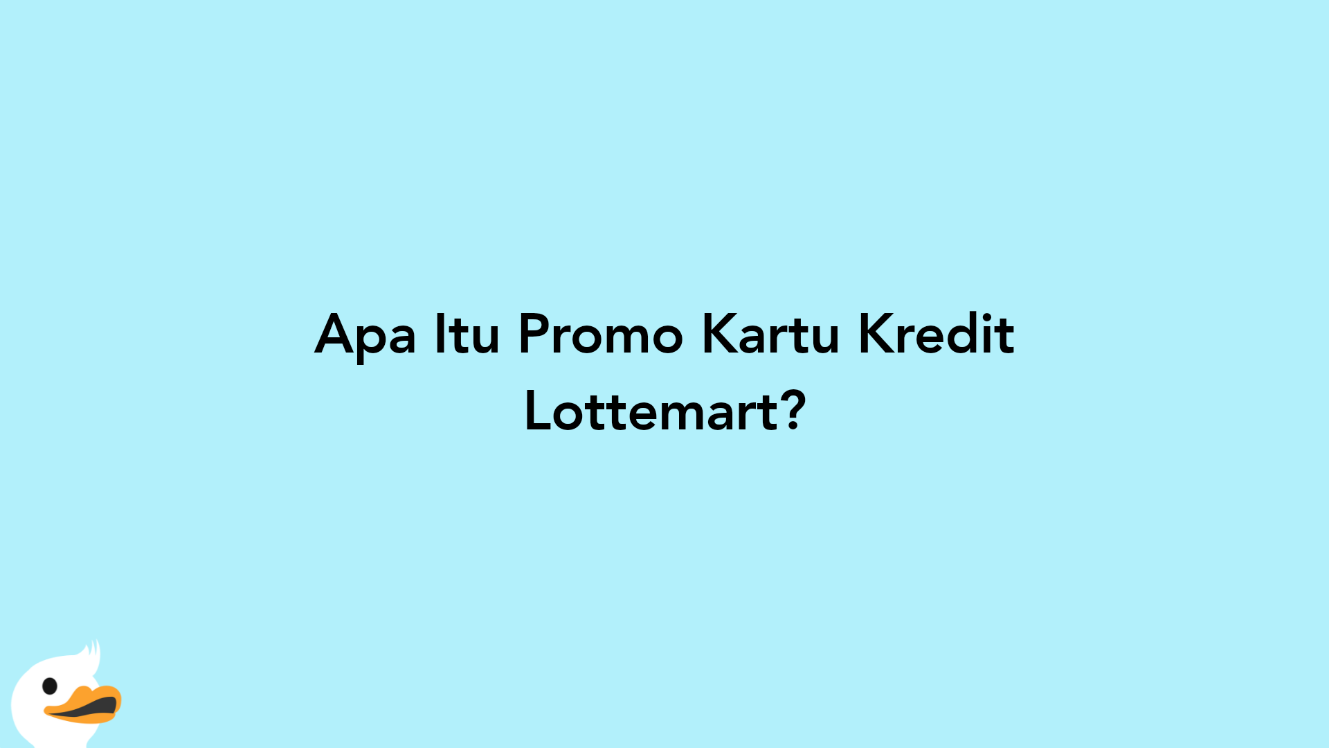 Apa Itu Promo Kartu Kredit Lottemart?