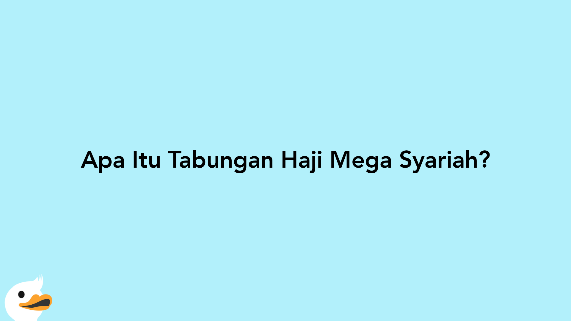 Apa Itu Tabungan Haji Mega Syariah?