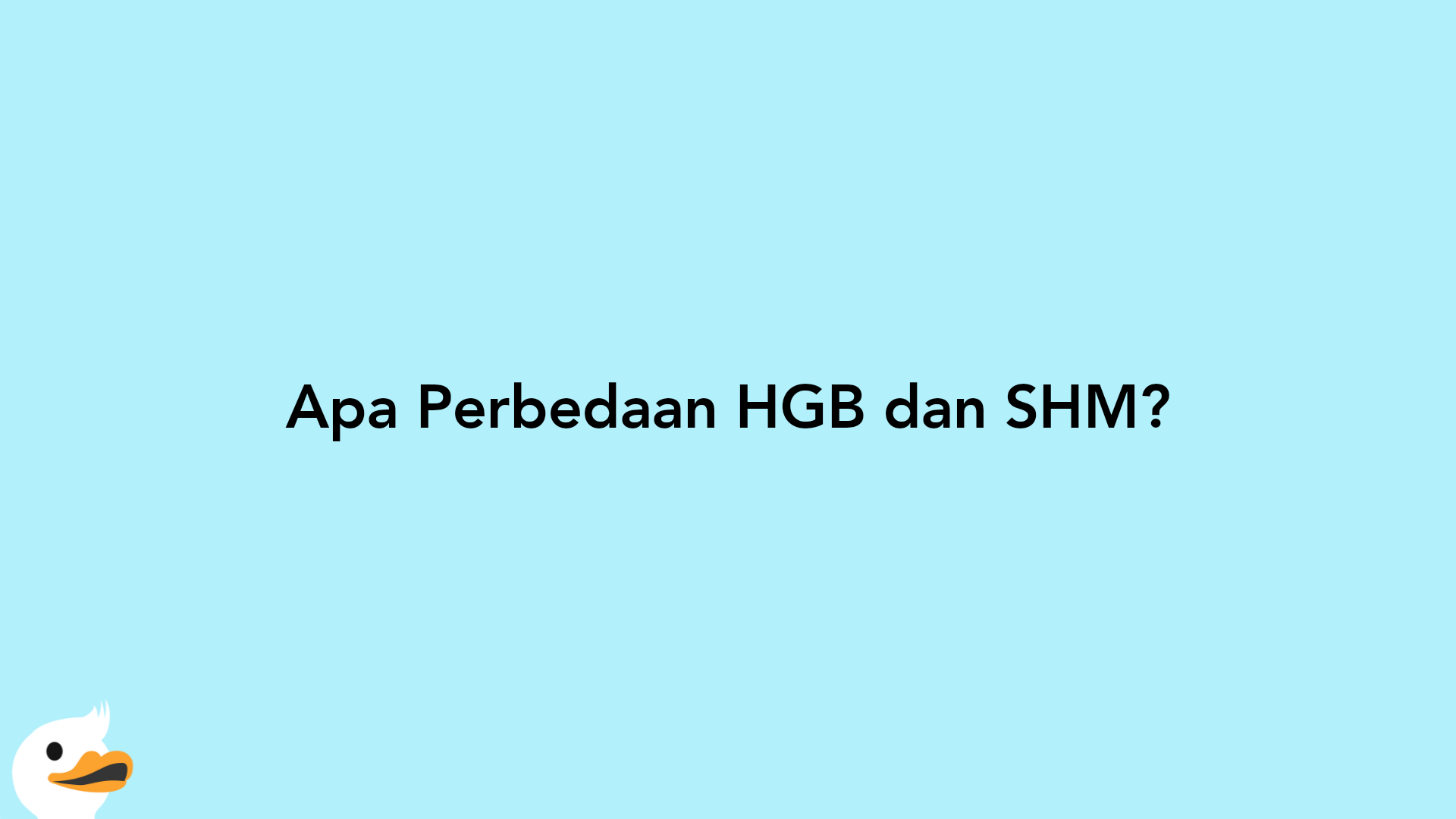 Apa Perbedaan HGB dan SHM?