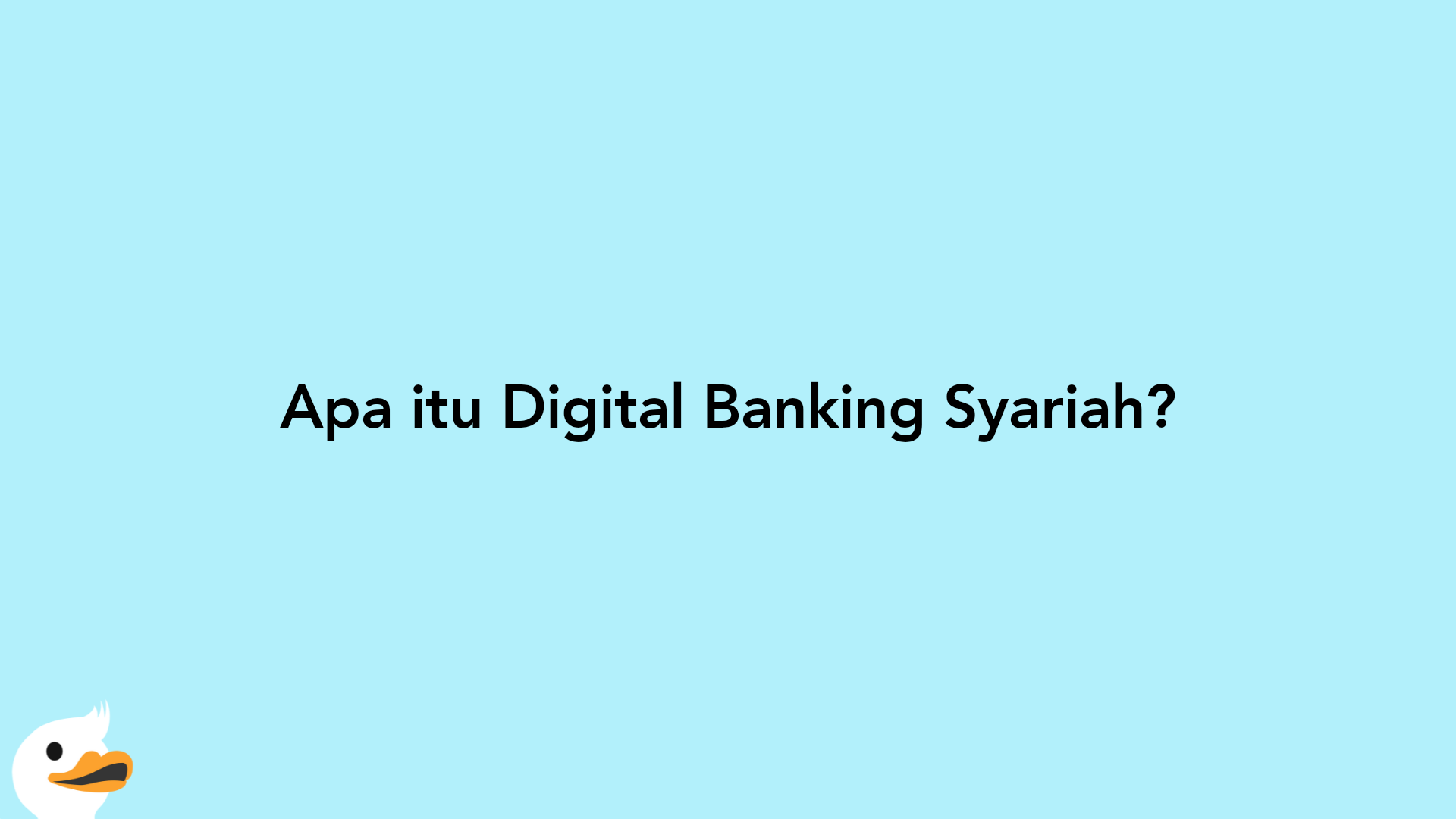 Apa itu Digital Banking Syariah?