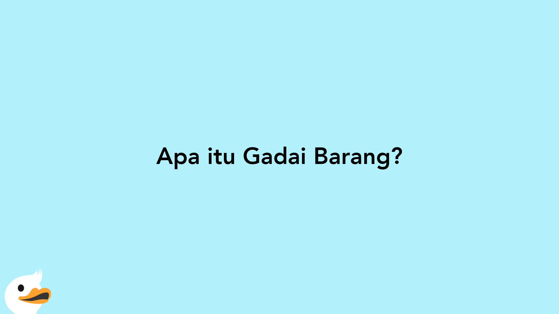 Apa itu Gadai Barang?