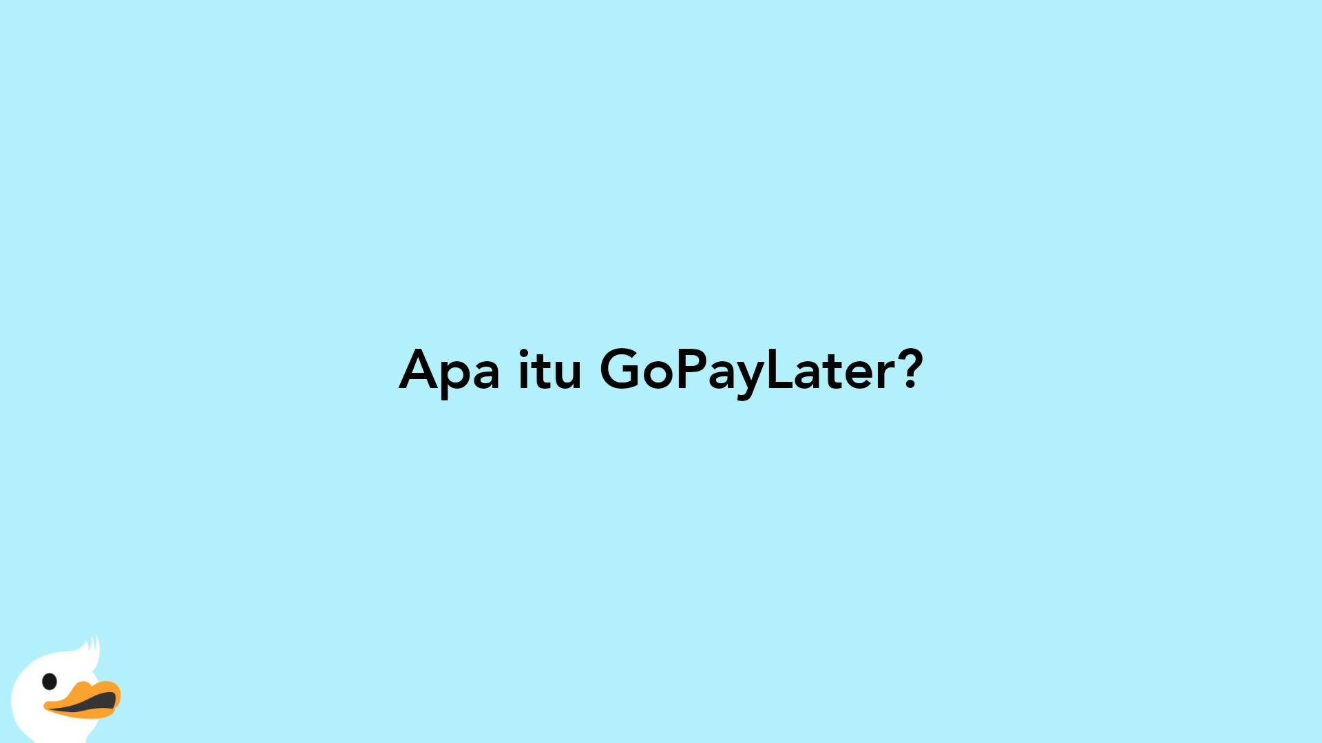 Apa itu GoPayLater?