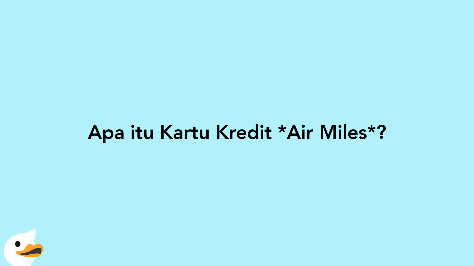 Apa itu Kartu Kredit Air Miles?