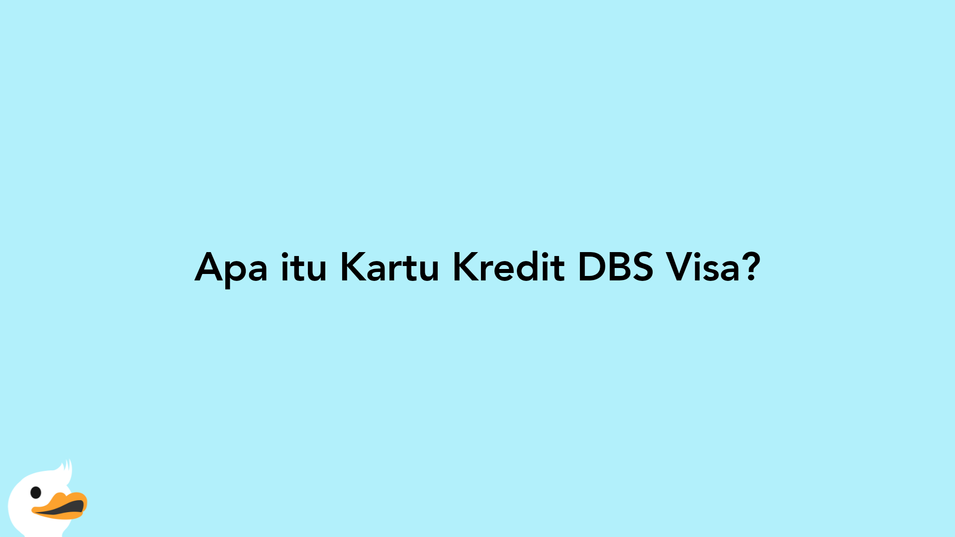 Apa itu Kartu Kredit DBS Visa?