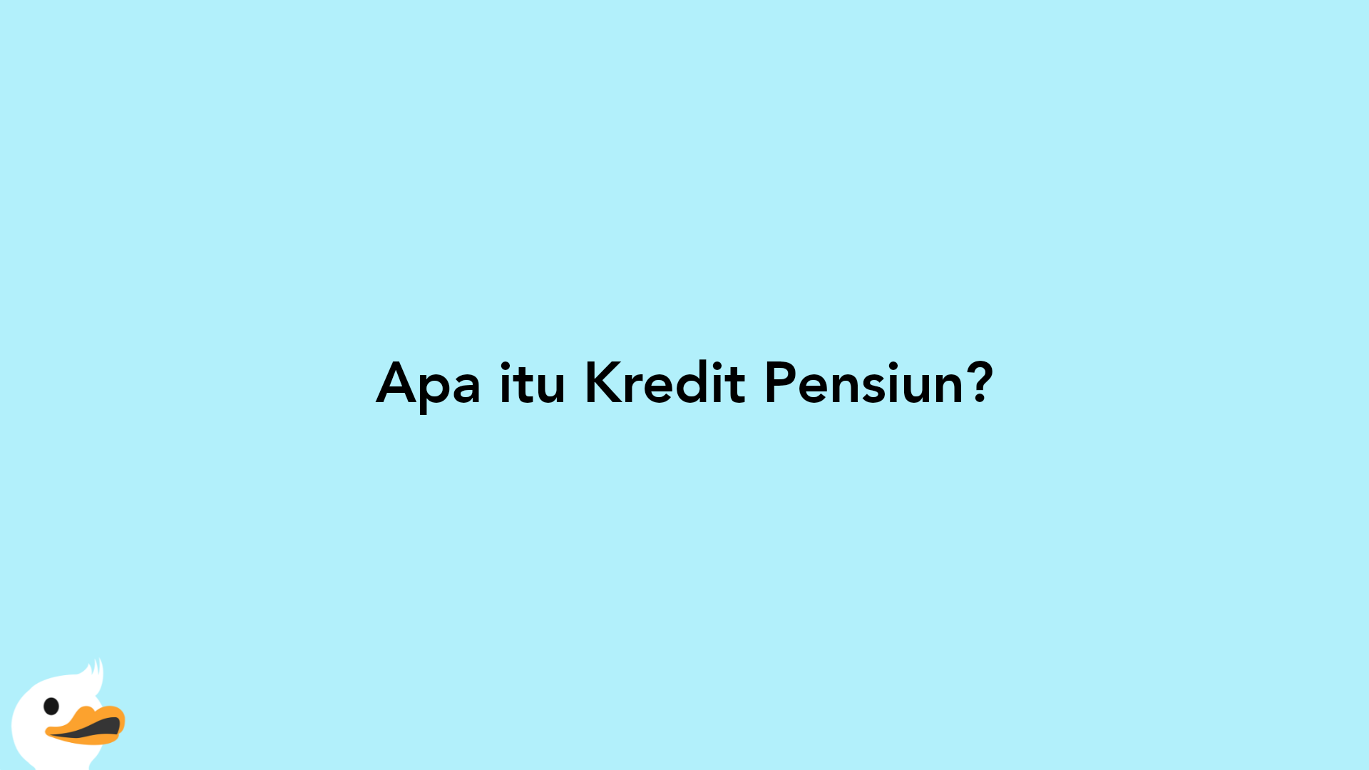 Apa itu Kredit Pensiun?