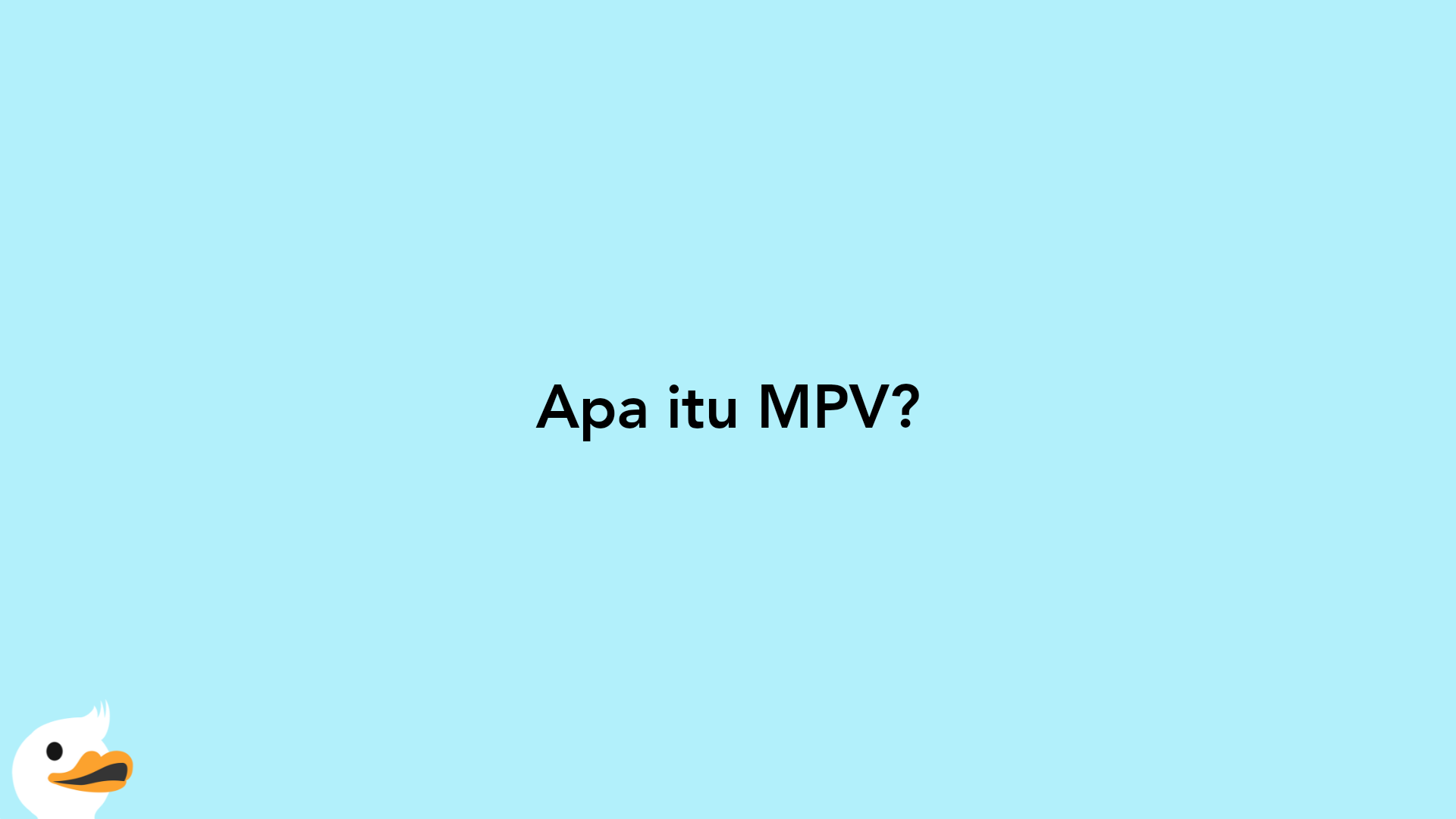 Apa itu MPV?