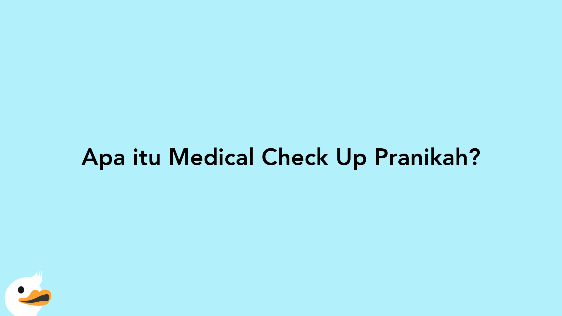 Apa itu Medical Check Up Pranikah?