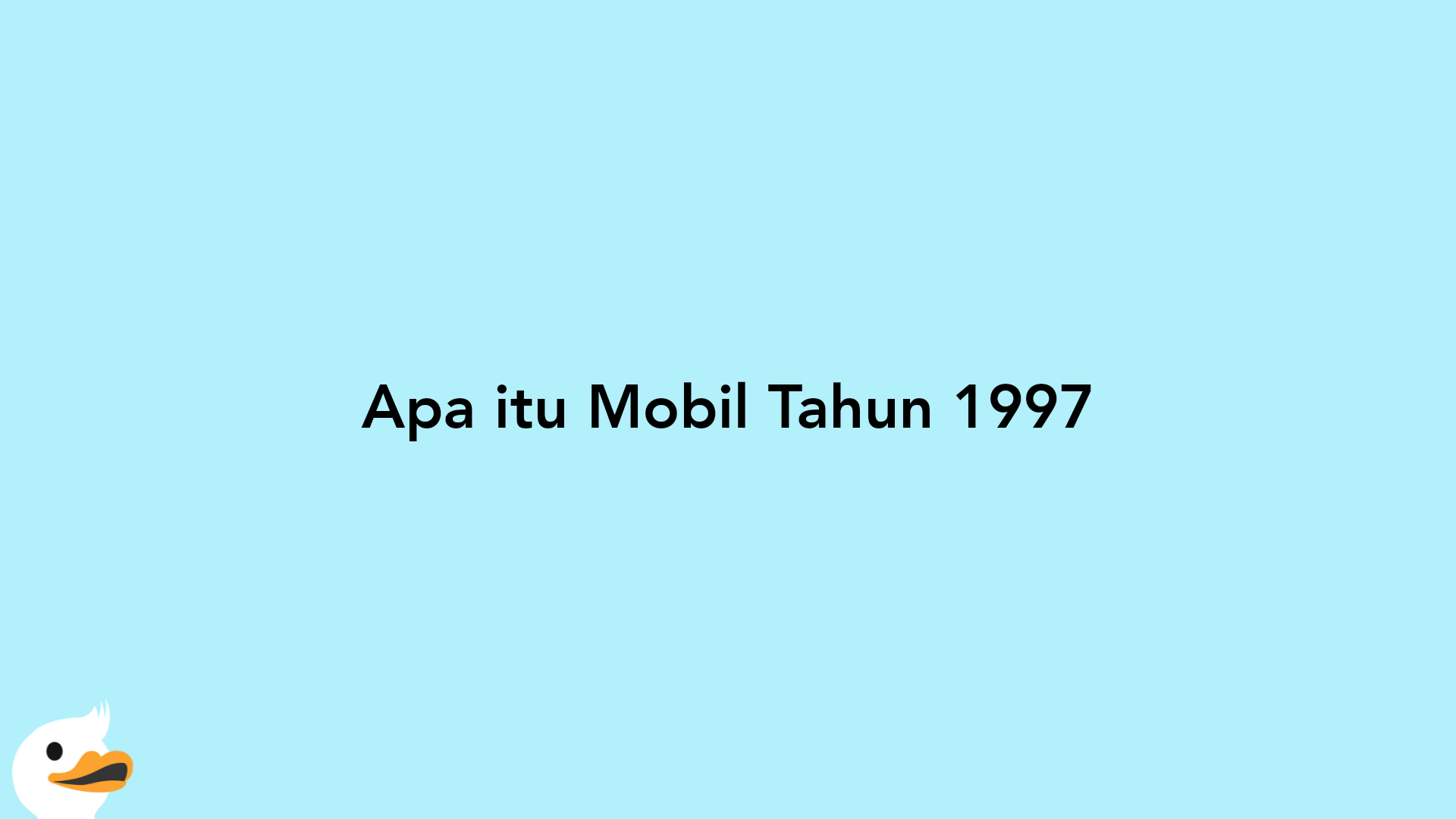 Apa itu Mobil Tahun 1997