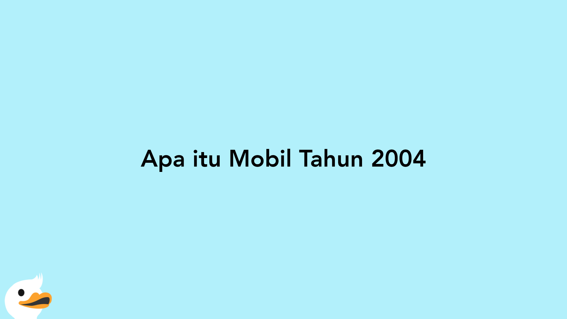 Apa itu Mobil Tahun 2004