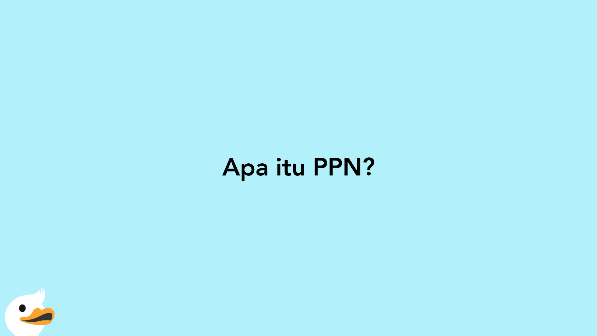 Apa itu PPN?
