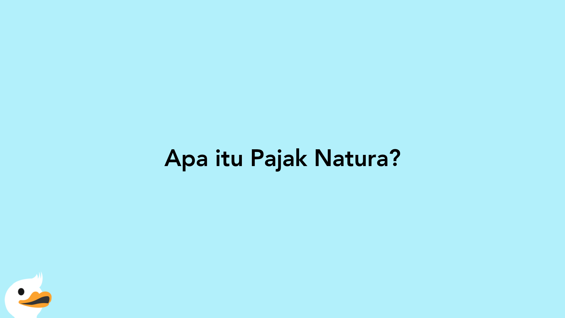 Apa itu Pajak Natura?