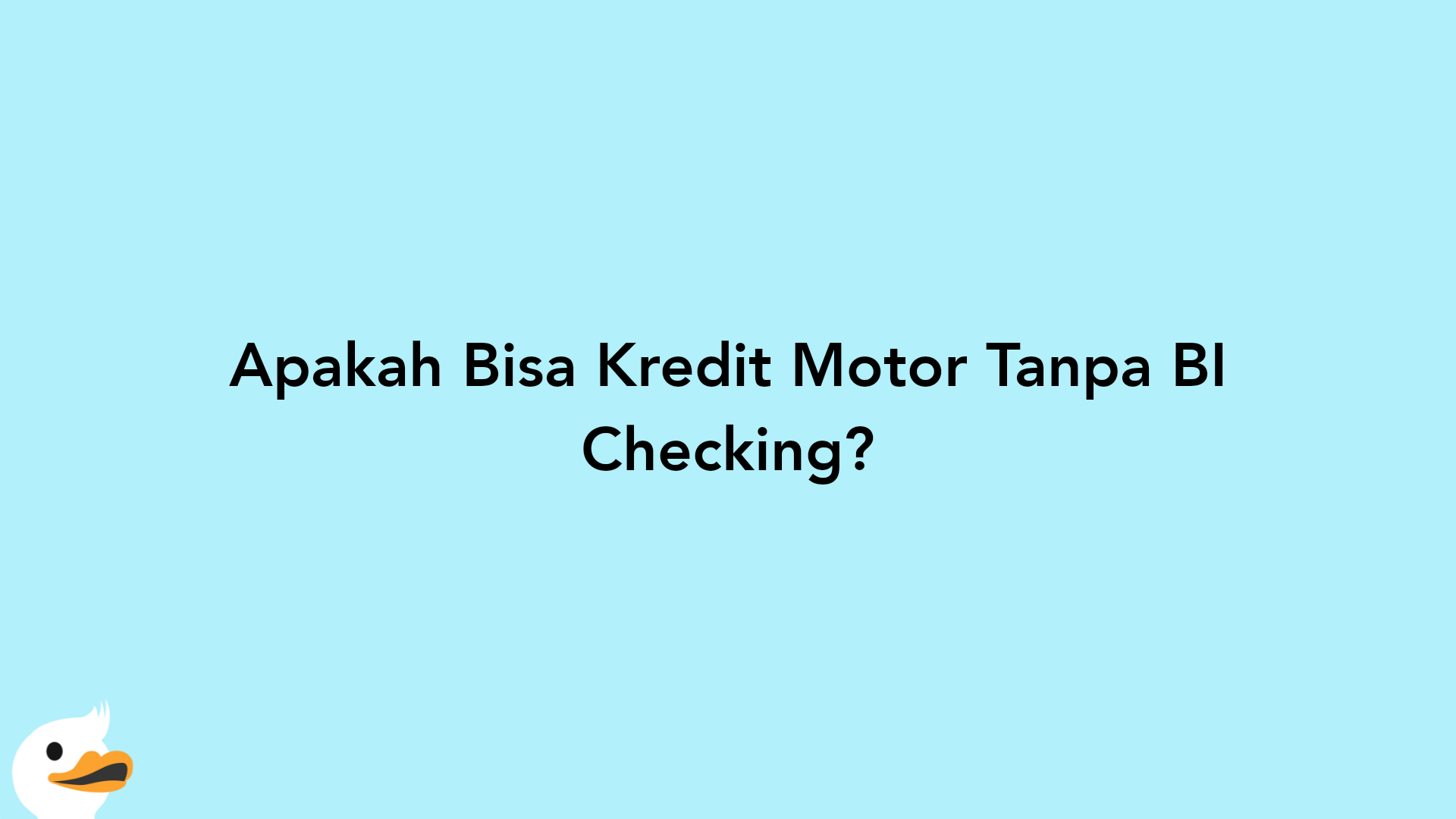 Apakah Bisa Kredit Motor Tanpa BI Checking?