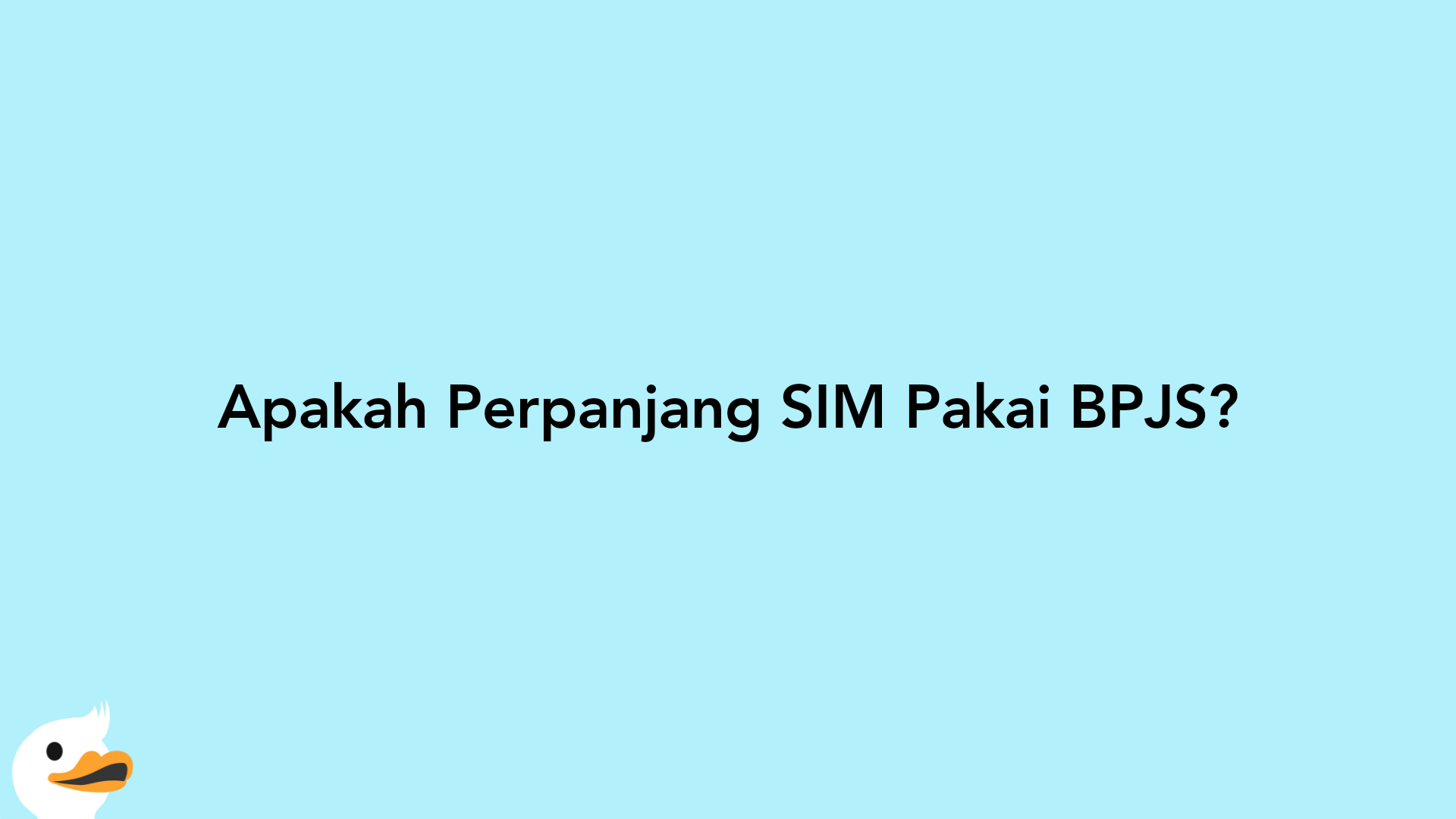 Apakah Perpanjang SIM Pakai BPJS?