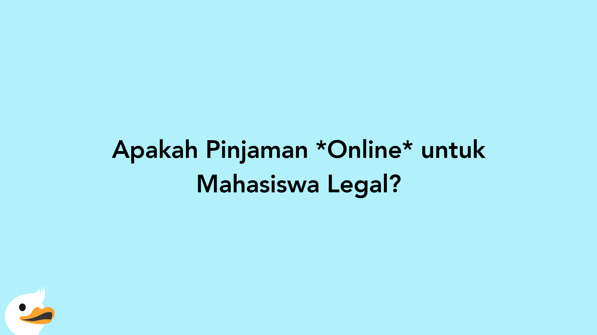 Apakah Pinjaman Online untuk Mahasiswa Legal?