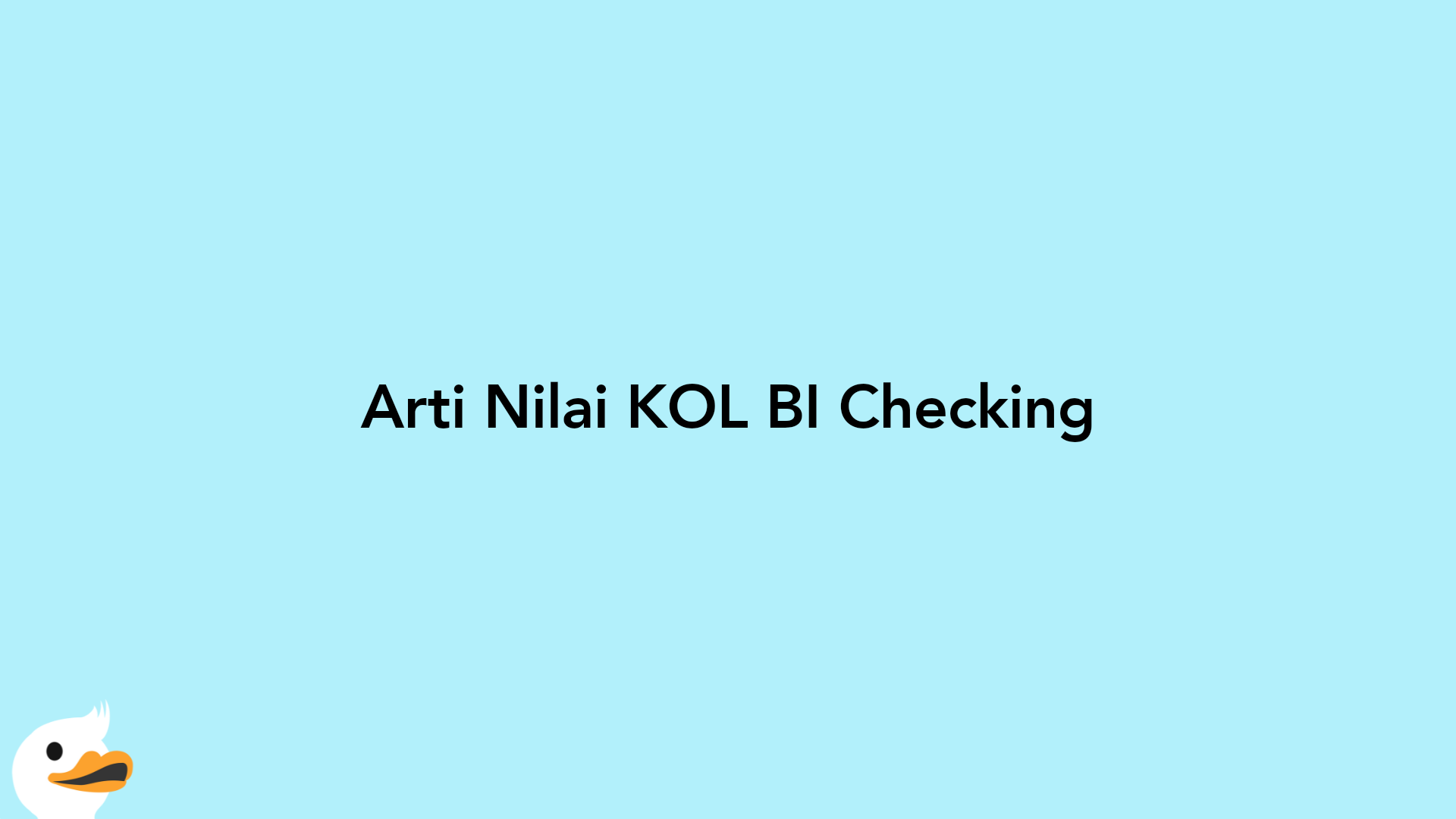 Arti Nilai KOL BI Checking